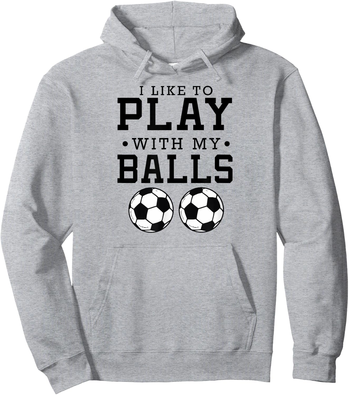 I Like To Play With My Balls Funny Soccer Hoodie - Hoodie | Ash