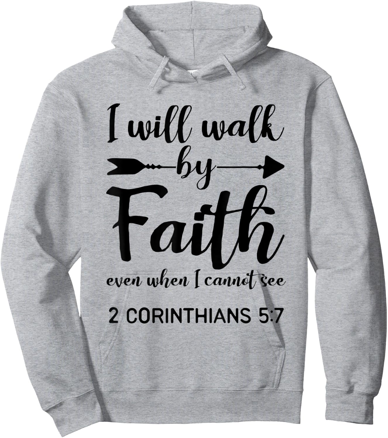 I Will Walk By Faith When I Cannot See Christian Gift Hoodie - Hoodie | Ash