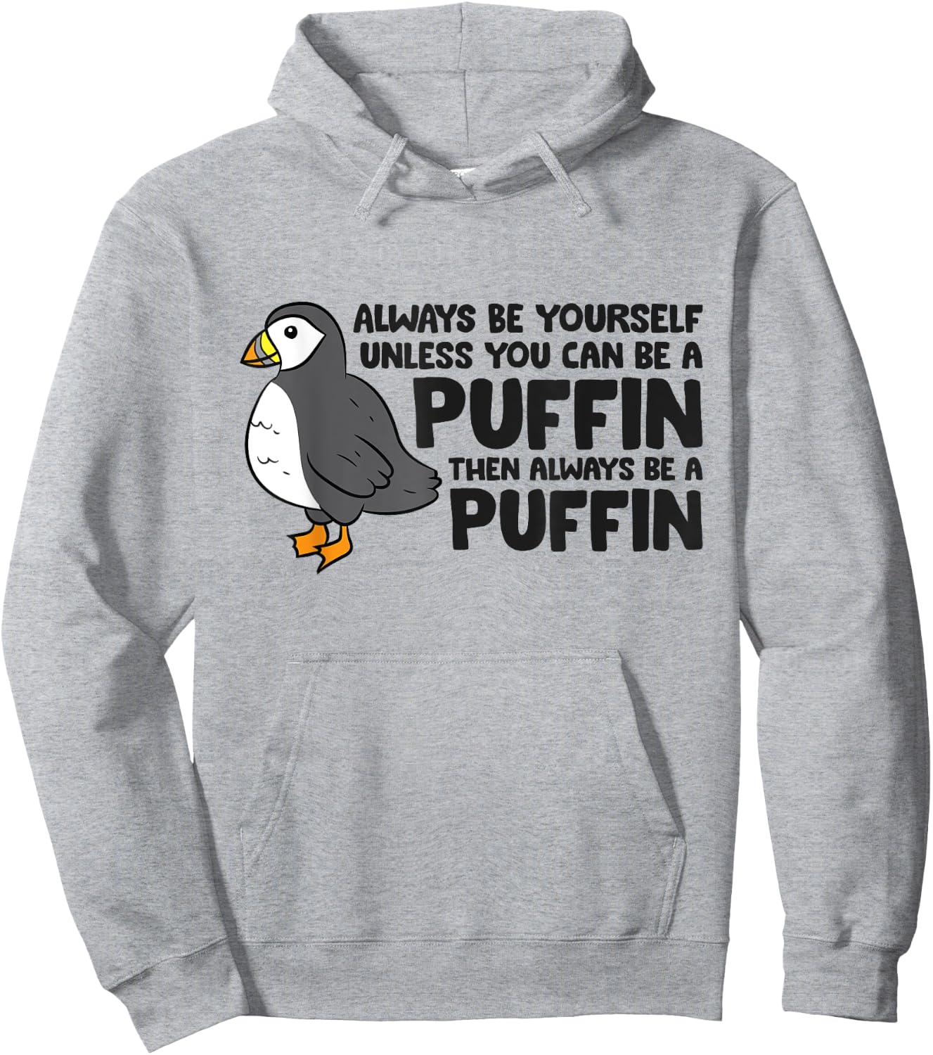 Always Be Yourself Unless You Can Be A Puffin Hoodie - Hoodie | Ash
