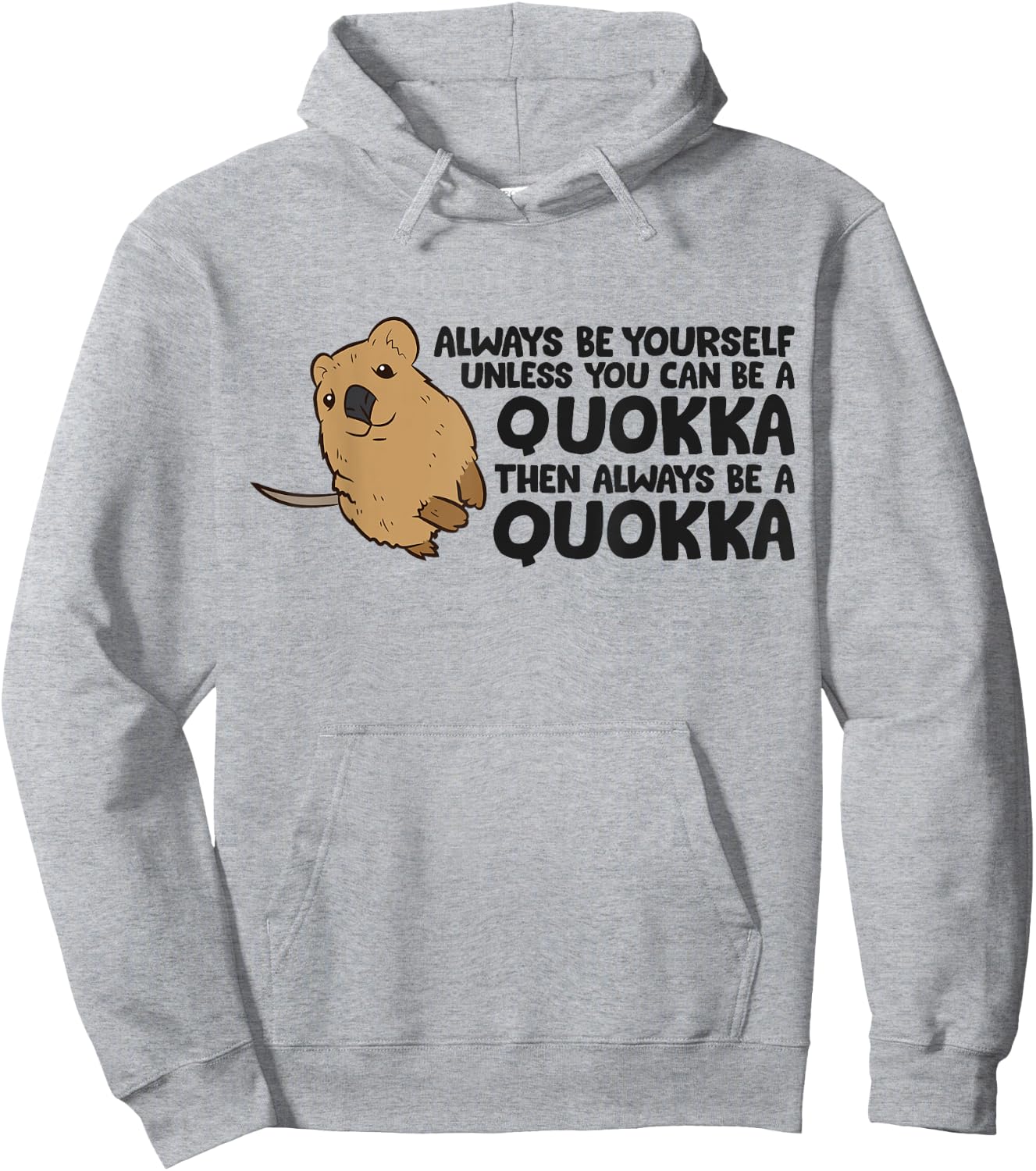 Always Be Yourself Unless You Can Be A Quokka Hoodie - Hoodie | Ash