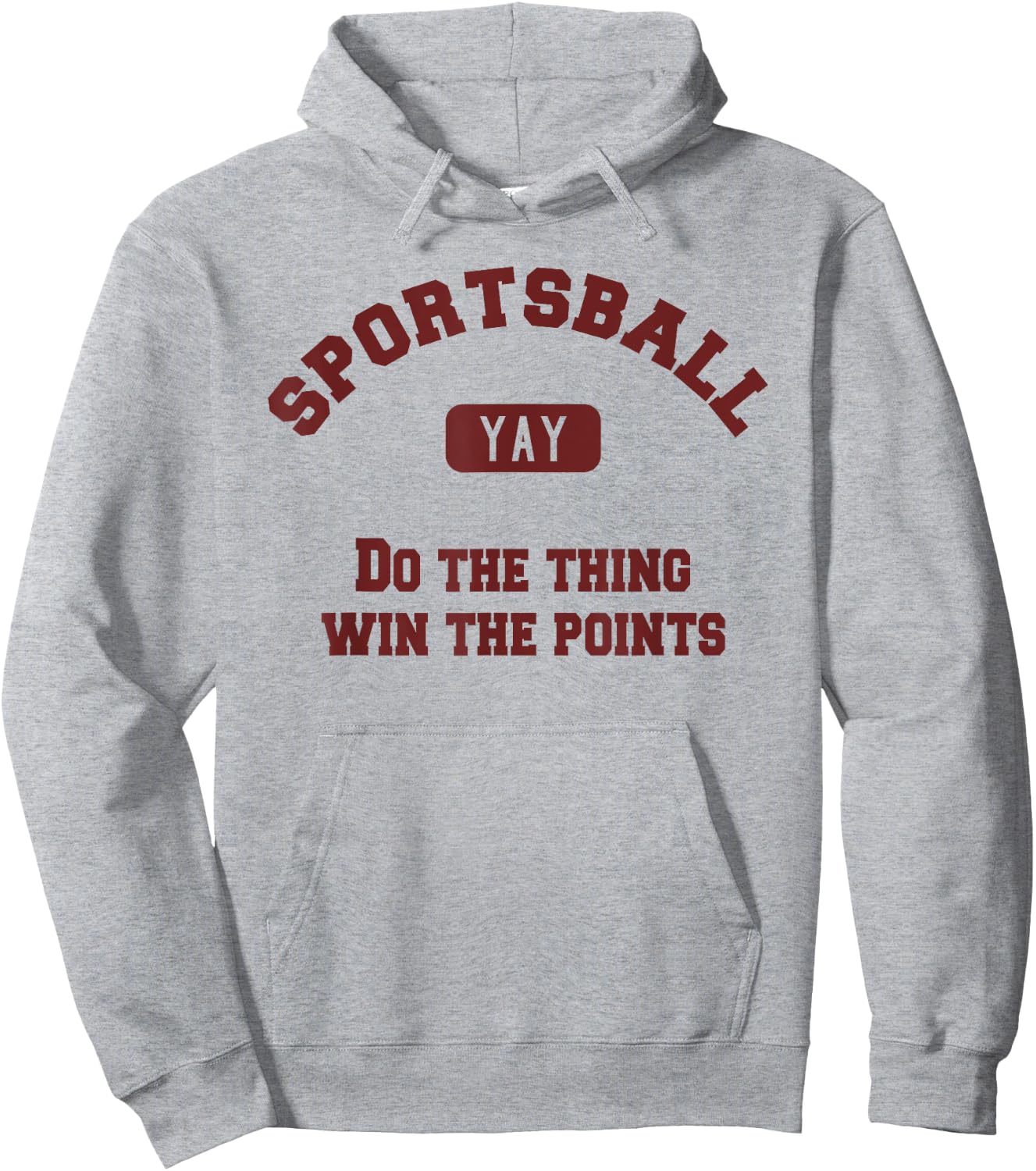 Yay Sportsball Do the Thing Win the Points Funny Sport Hoodie - Hoodie | Ash