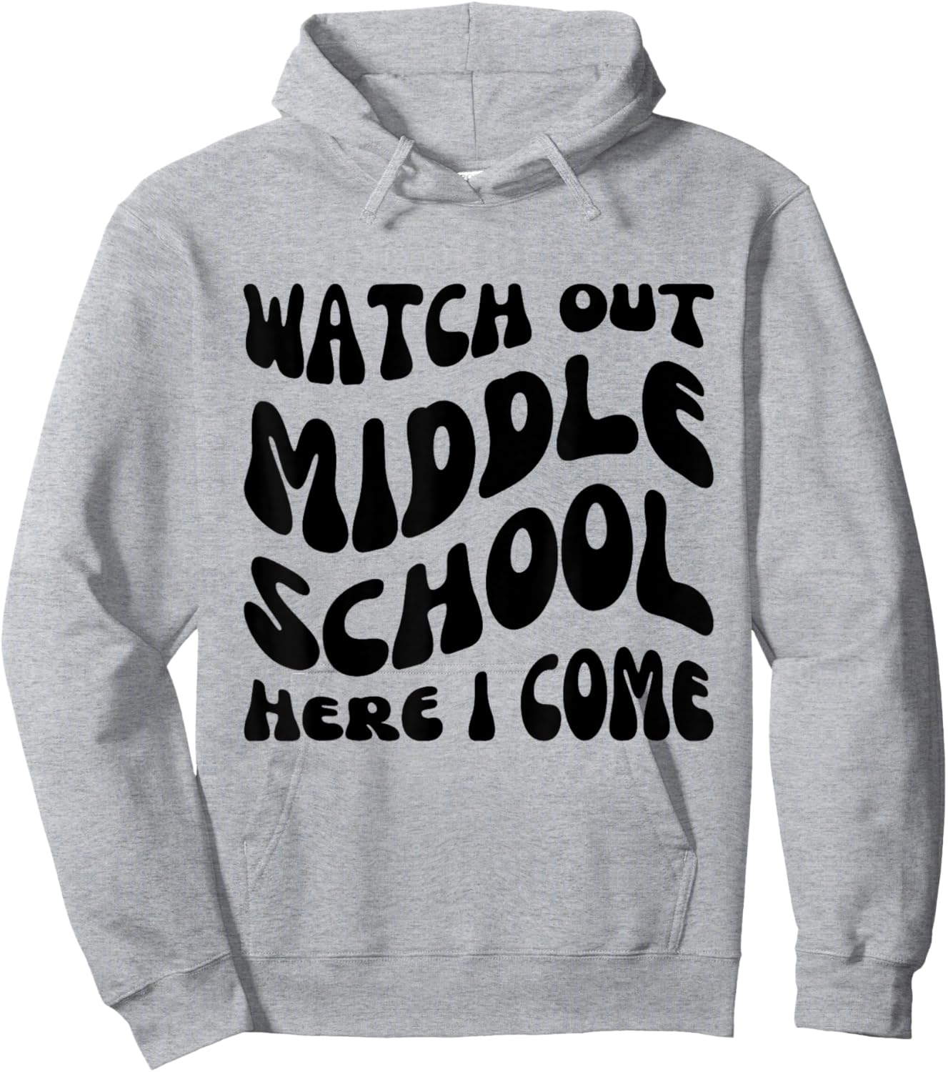 Watch Out Middle School Here I Come funny back to school Hoodie - Hoodie | Ash