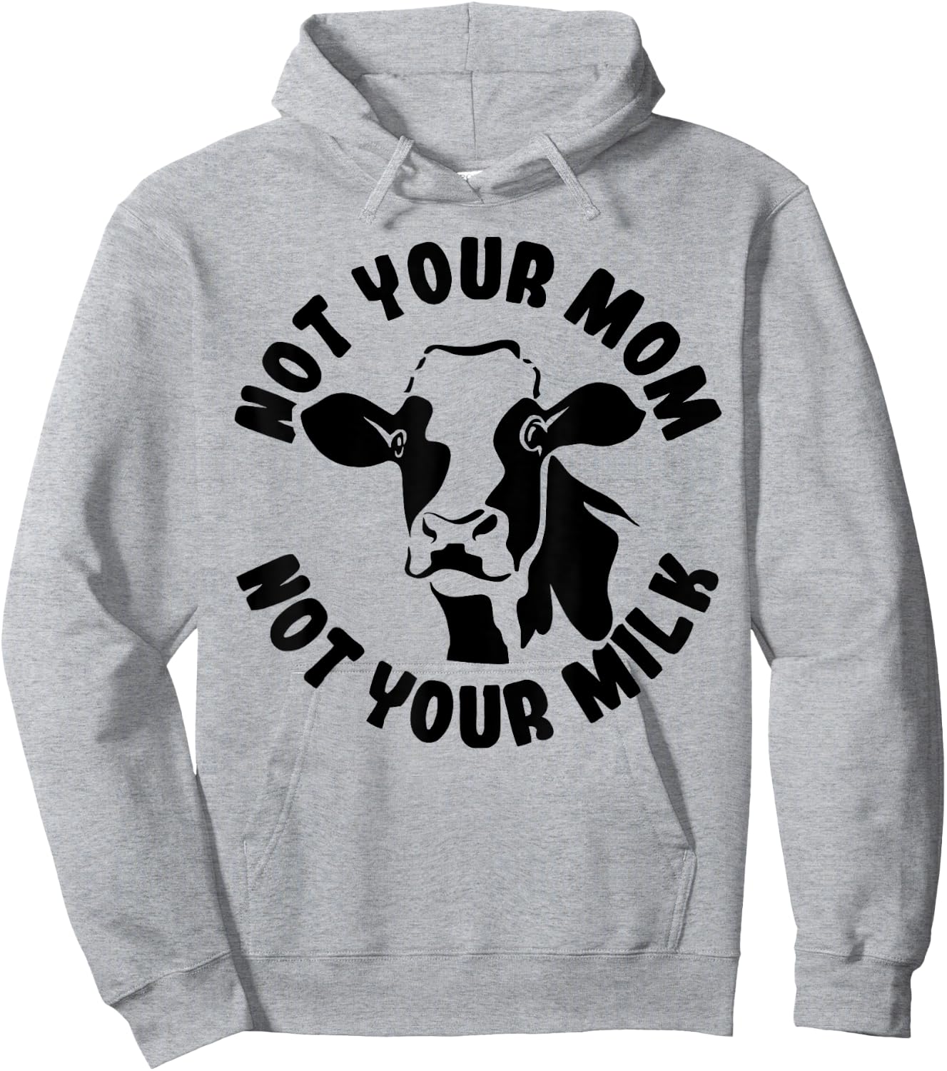 Vegan Not Your Mom Not Your Milk Cow Gift Plant Based Food Hoodie - Hoodie | Ash