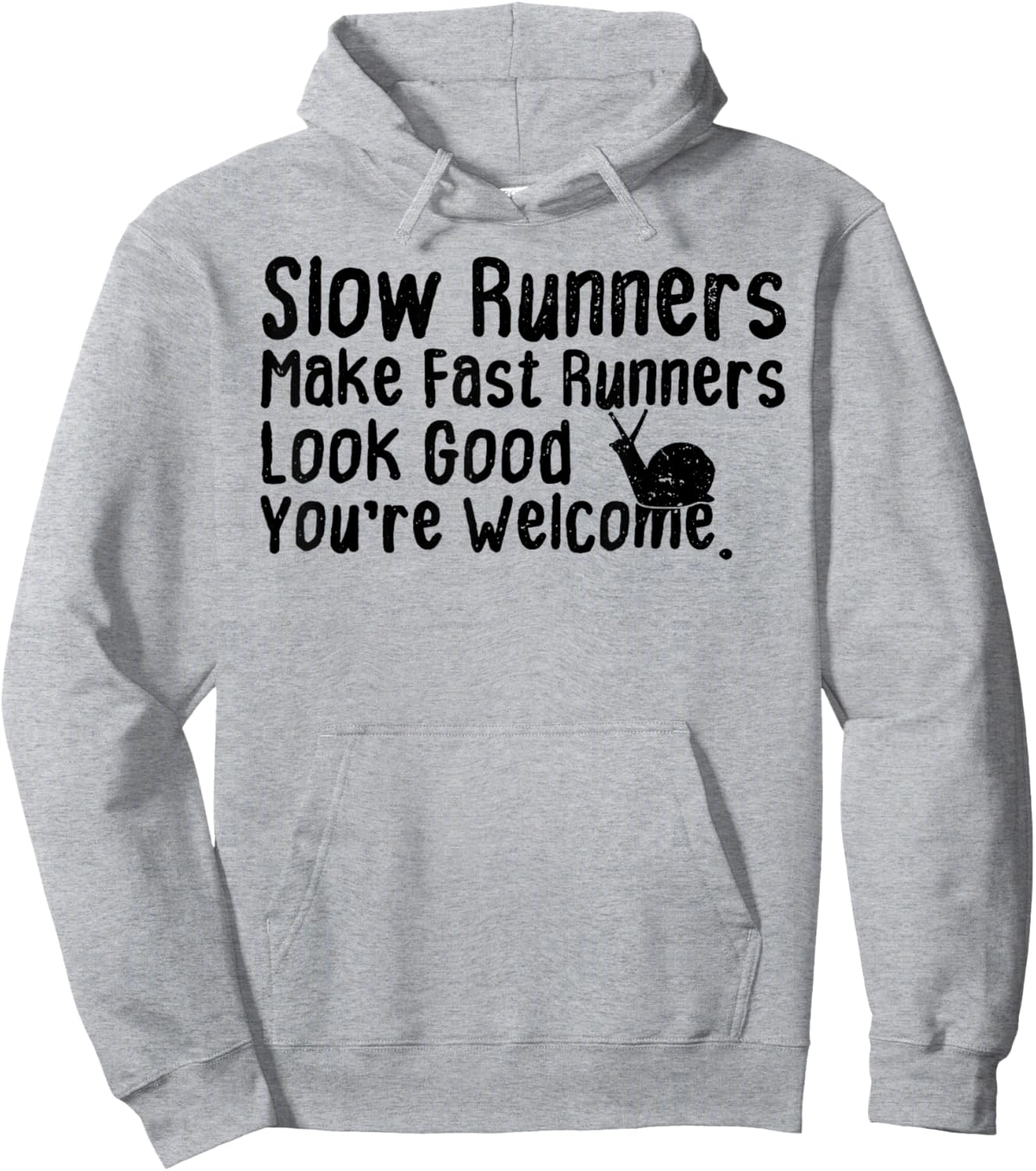Slow Runners Make Fast Runners Look Good You're Welcome Say Hoodie - Hoodie | Ash