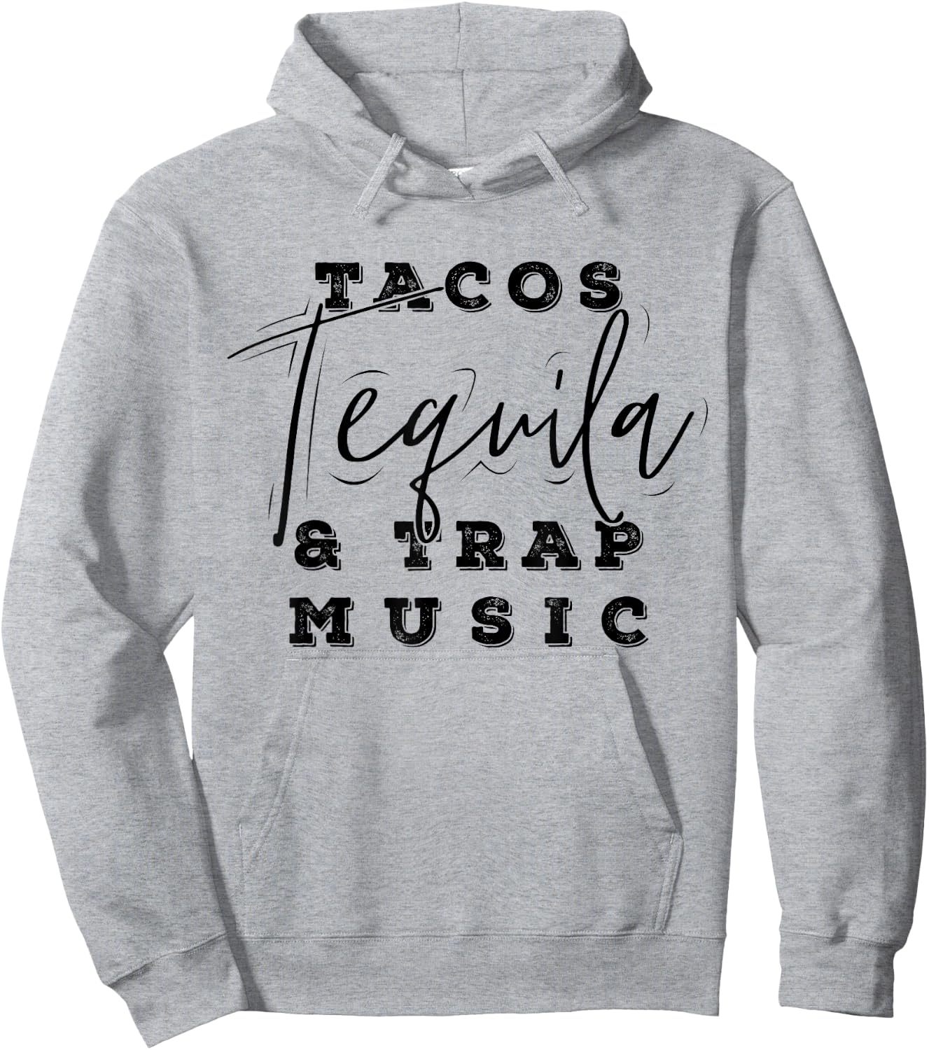 Tacos Tequila And Trap Music Funny Rap Alcohol Mexican Lover Hoodie - Hoodie | Ash