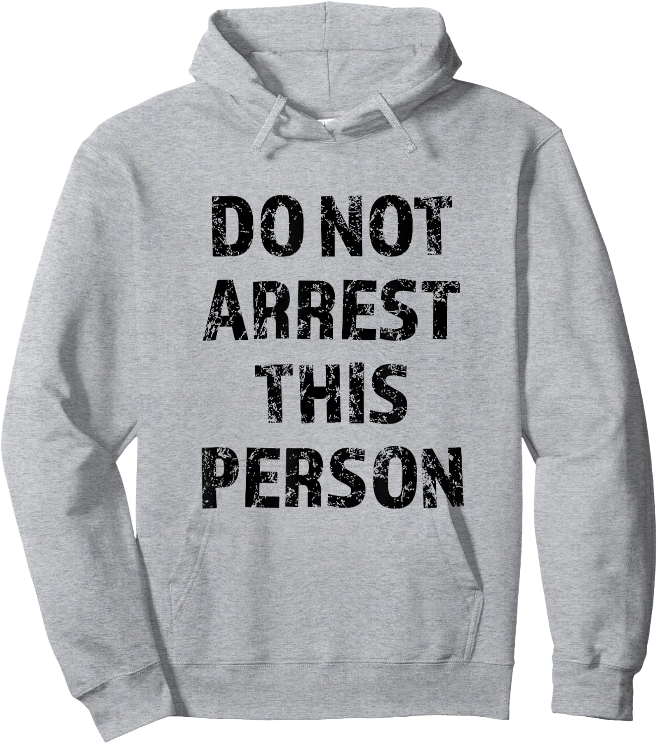 Top that Says - DO NOT ARREST THIS PERSON | Funny Hoodie - Hoodie | Ash