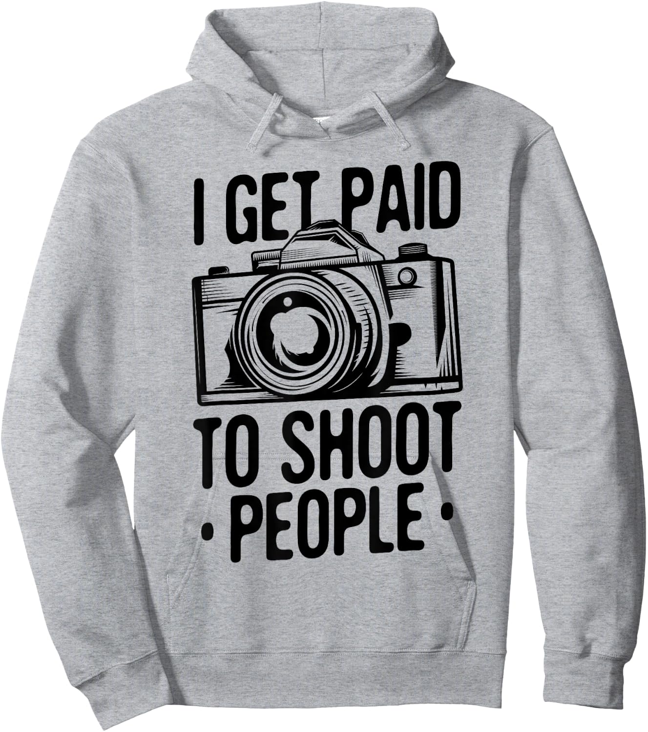 Photograph I get Paid to shoot People Photo Photographer Hoodie - Hoodie | Ash