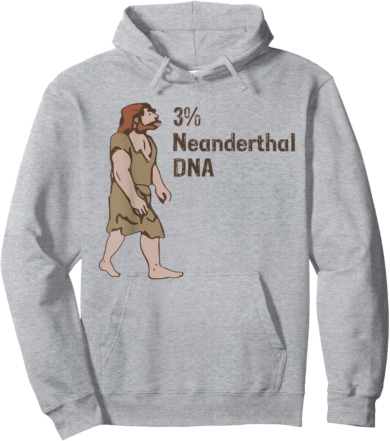 3% Neanderthal DNA, Neanderthal Thinking for Proud Hoodie - Hoodie | Ash