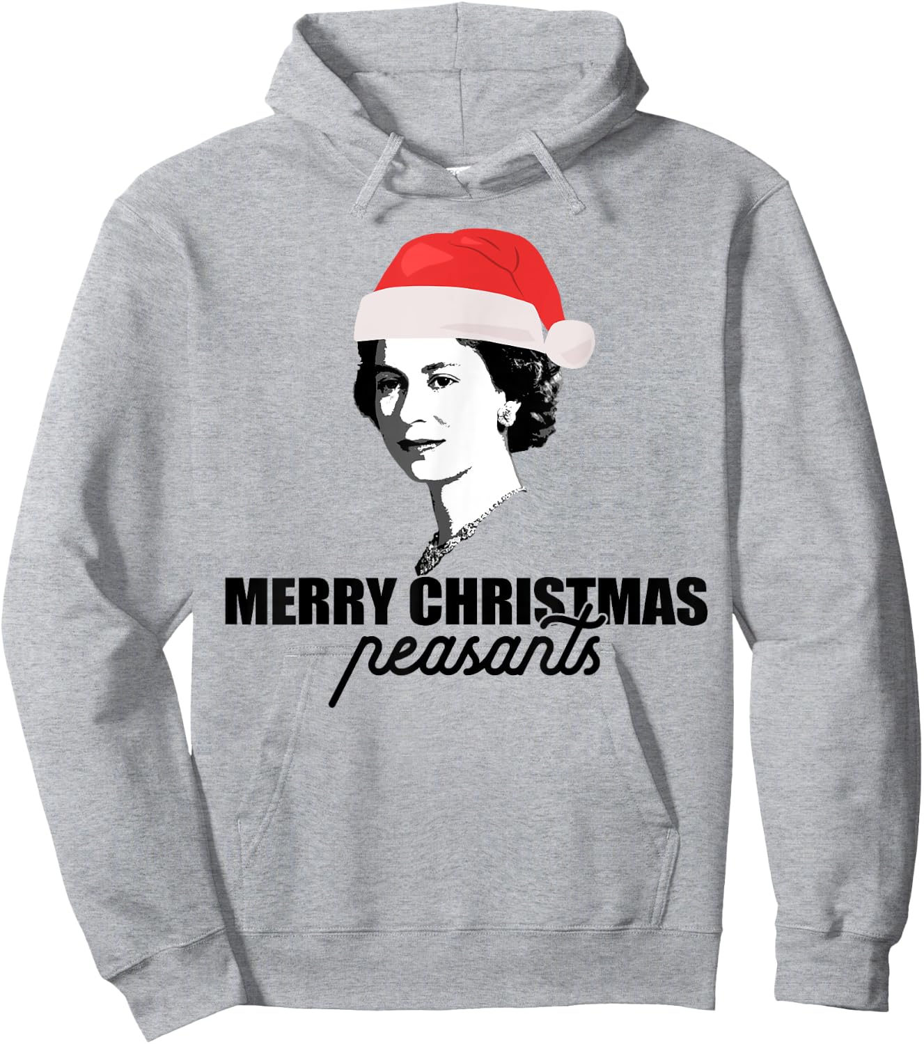 MERRY CHRISTMAS PEASANTS Queen of England Funny UK Meme Hoodie - Hoodie | Ash
