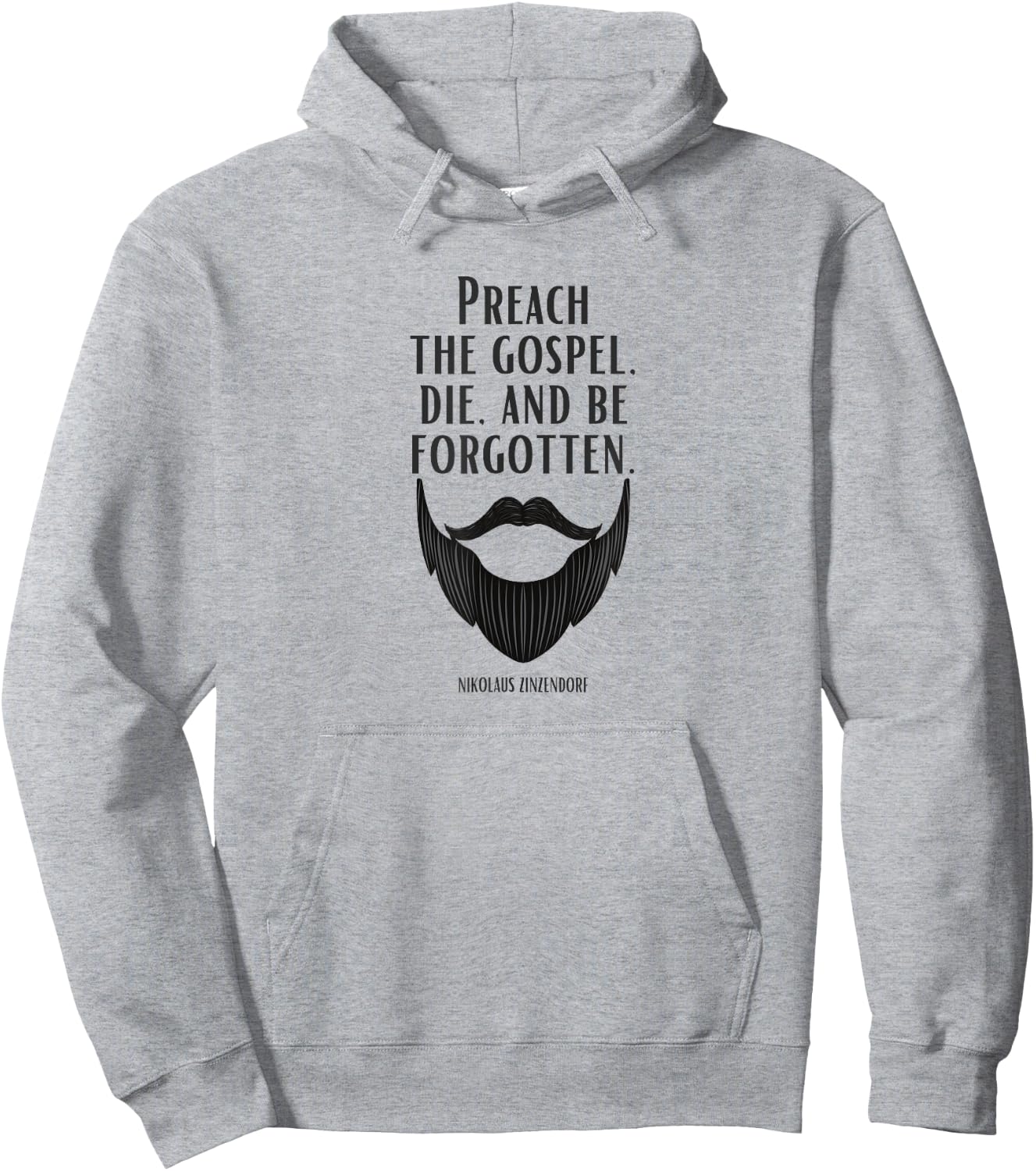 Preach the Gospel, Die, and Be Forgotten Beard Christian Hoodie - Hoodie | Ash