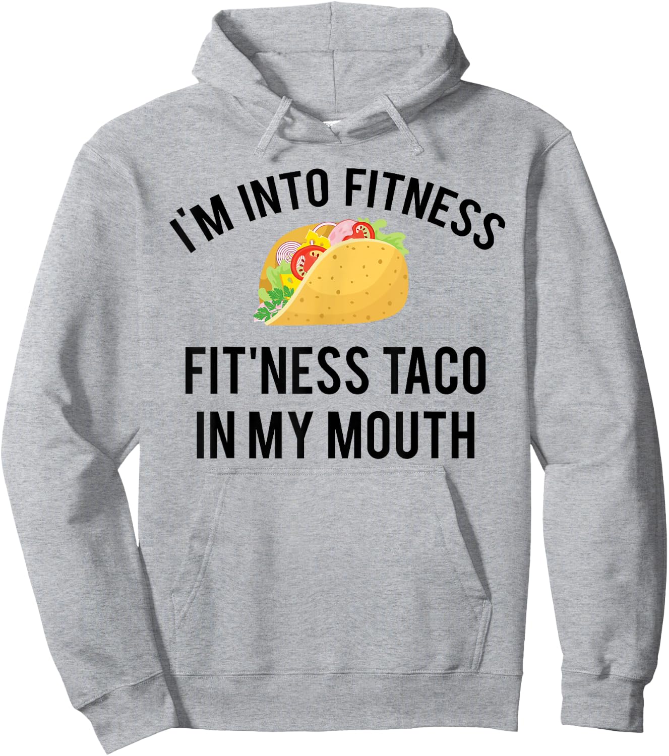 I'm into fitness fit'ness taco in my mouth Hoodie - Hoodie | Ash