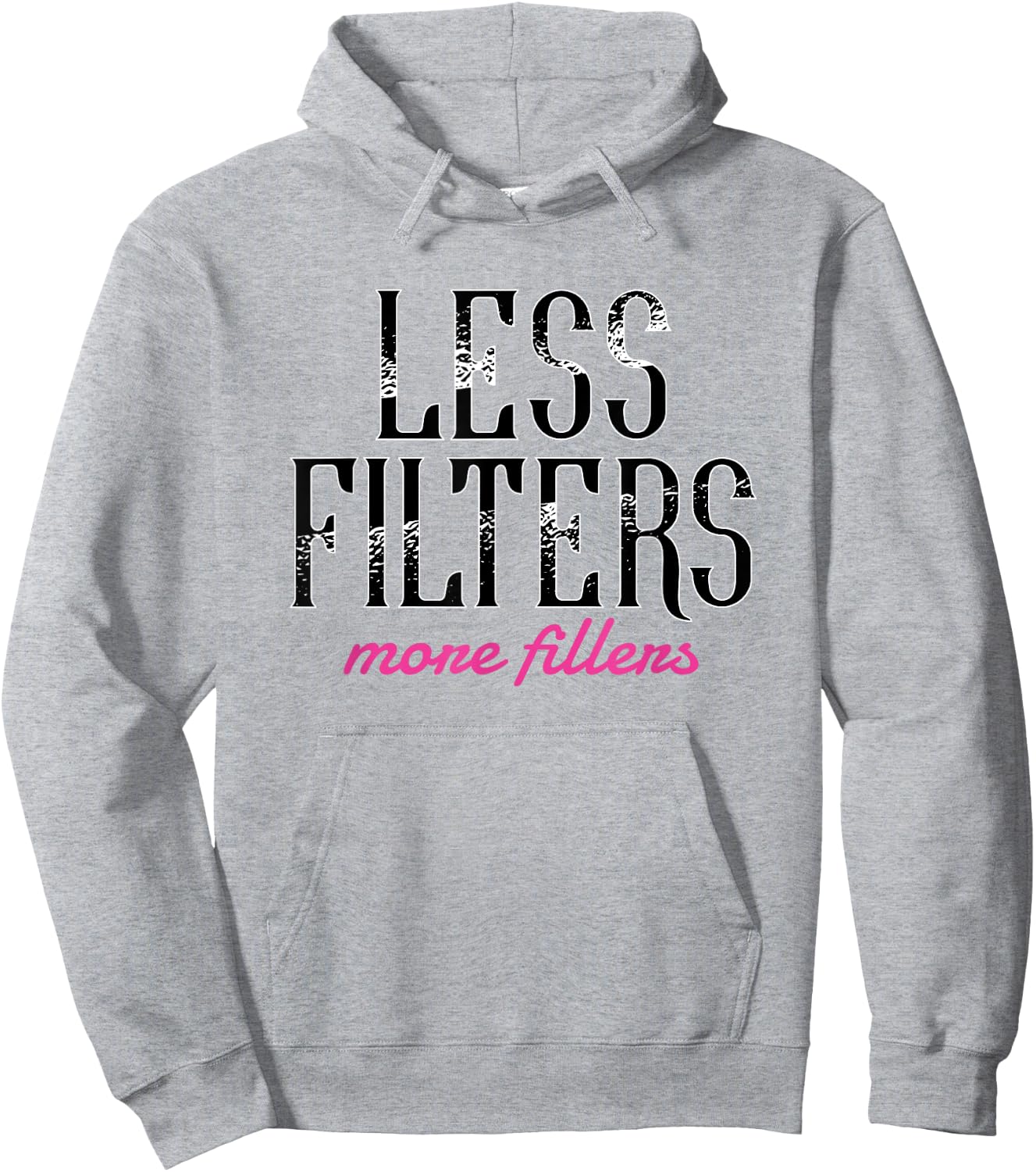 Less Filters More Fillers Lip Fillers Nurse Injector Hoodie - Hoodie | Ash
