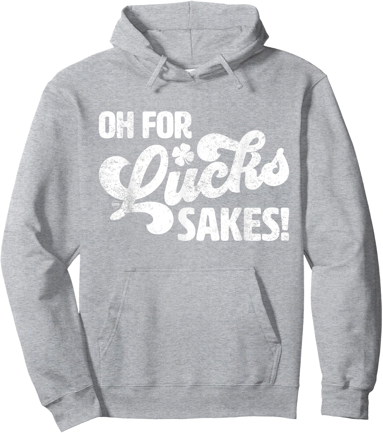 Oh For Lucks Sake Funny St. Patrick's Day Hoodie - Hoodie | Ash