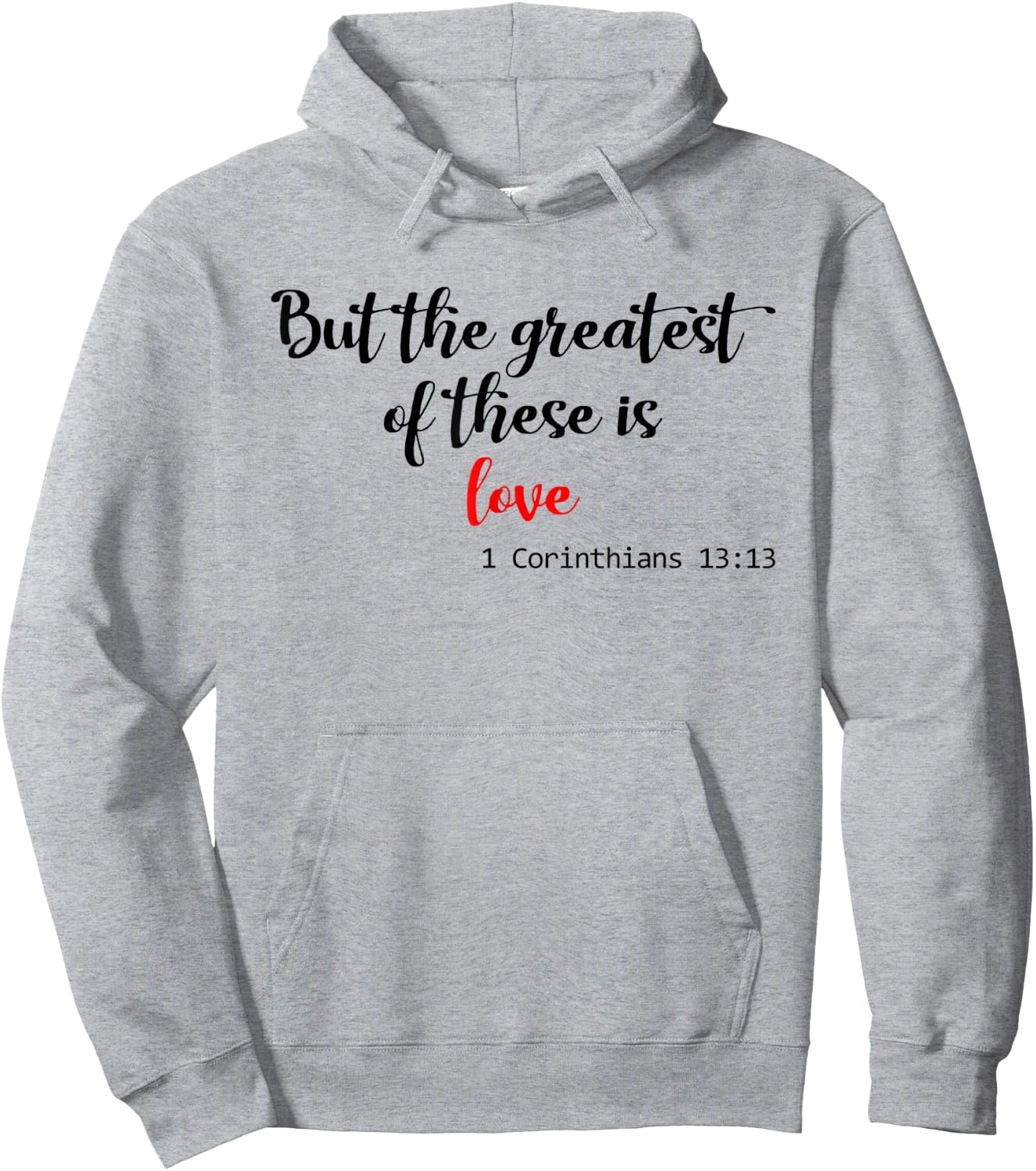 But the Greatest of These is Love Christian Hoodie - Hoodie | Ash