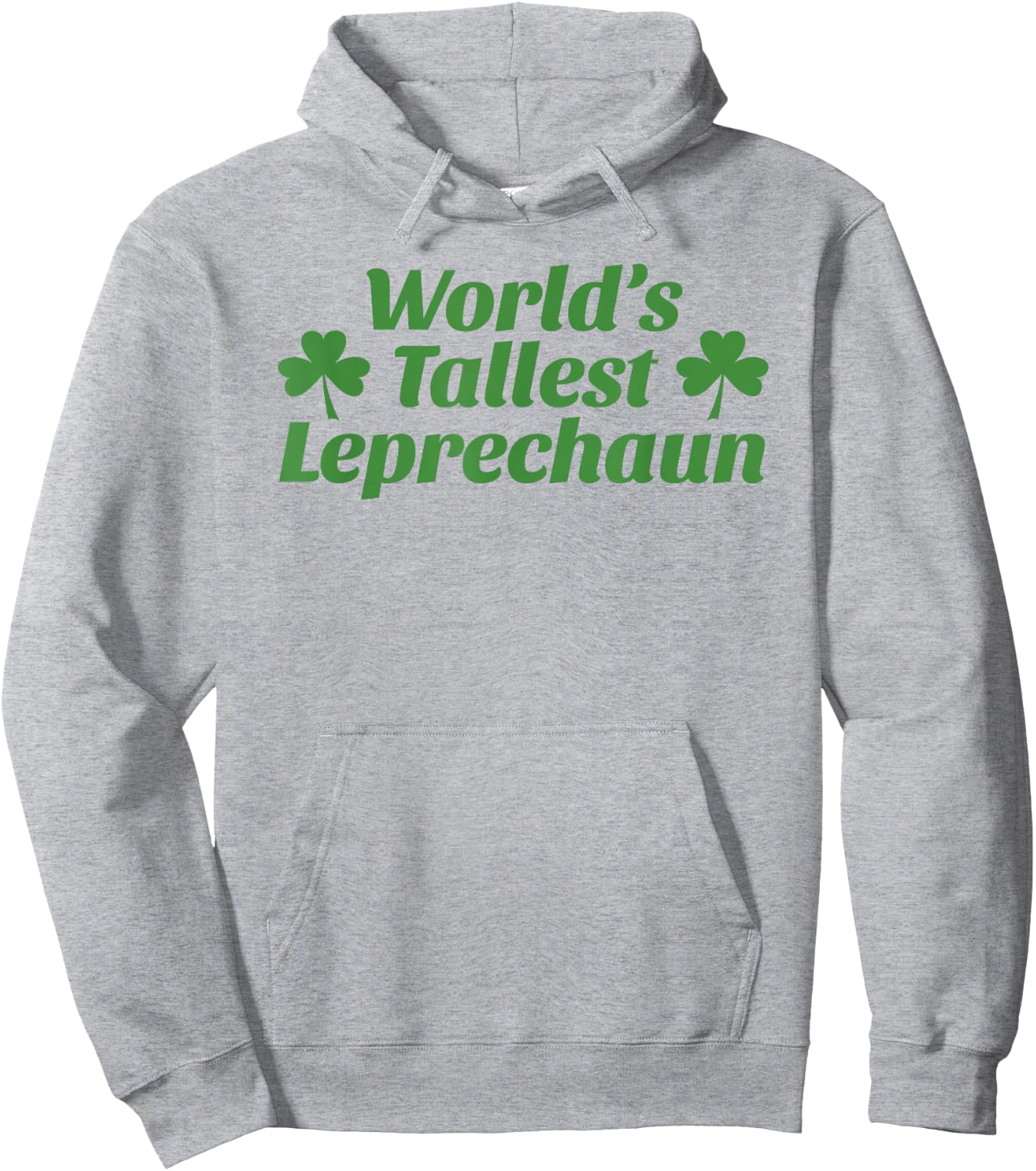 World’s Tallest Leprechaun Funny St. Paddy’s Day Shamrock Hoodie - Hoodie | Ash