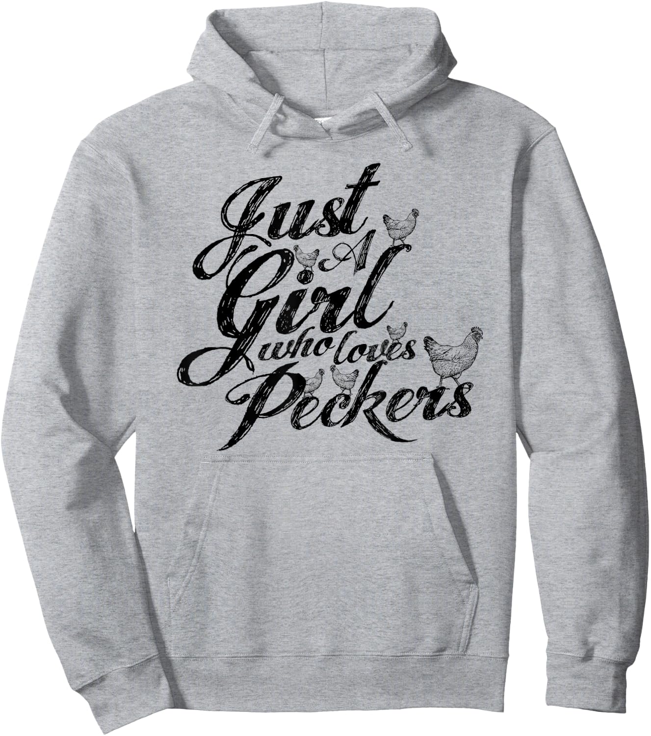 Just a girl who loves peckers, as in chickens you filthy ... Hoodie - Hoodie | Ash