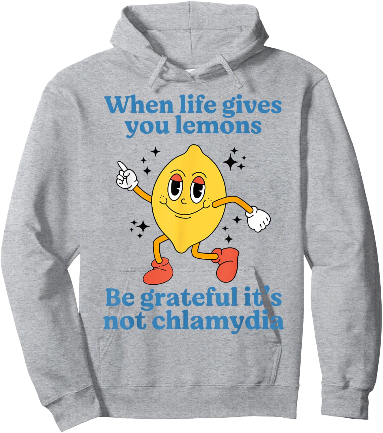 When Life Gives You Lemons Be Grateful It’s Not Chlamydia Hoodie - Hoodie | Ash