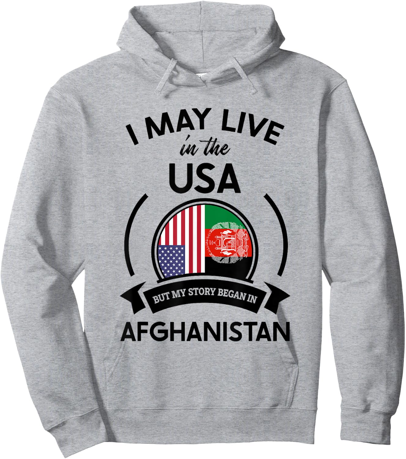 May Live In USA But My Story Began In Afghanistan Flag Gift Hoodie - Hoodie | Ash