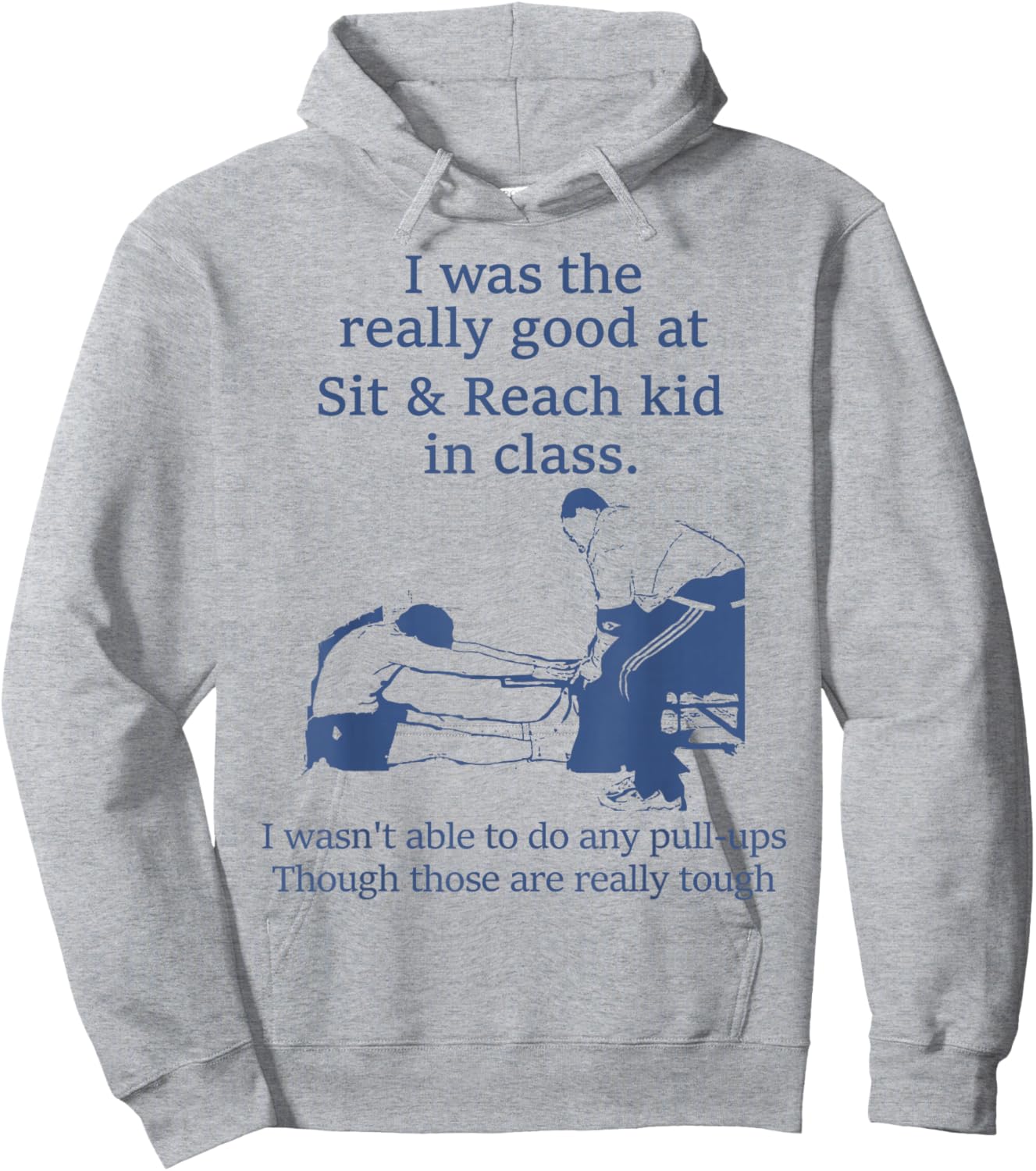 I Was The Really Good At Sit And Reach Kid In Class Hoodie - Hoodie | Ash