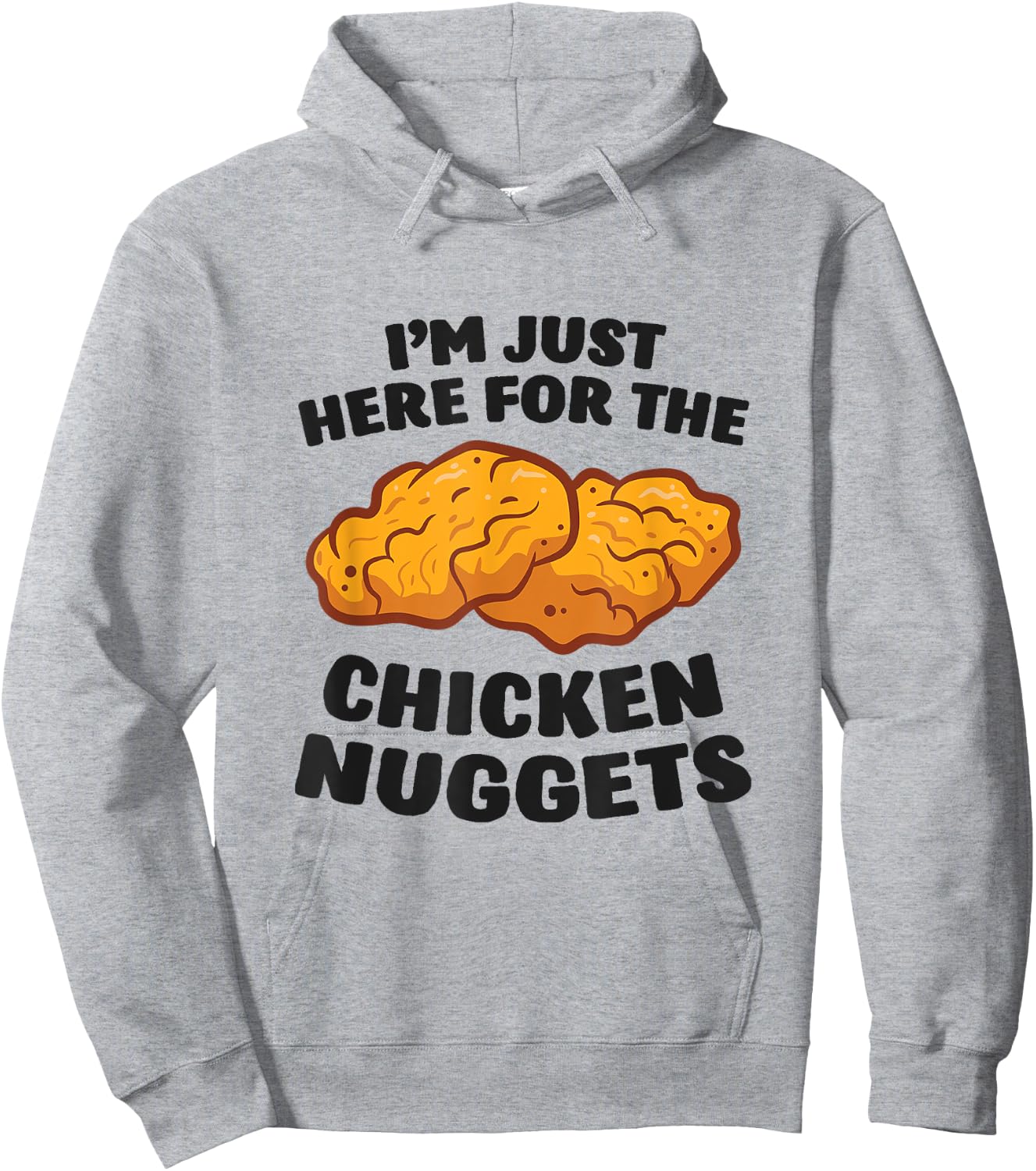 I'm Just Here For The Chicken Nuggets Hoodie - Hoodie | Ash
