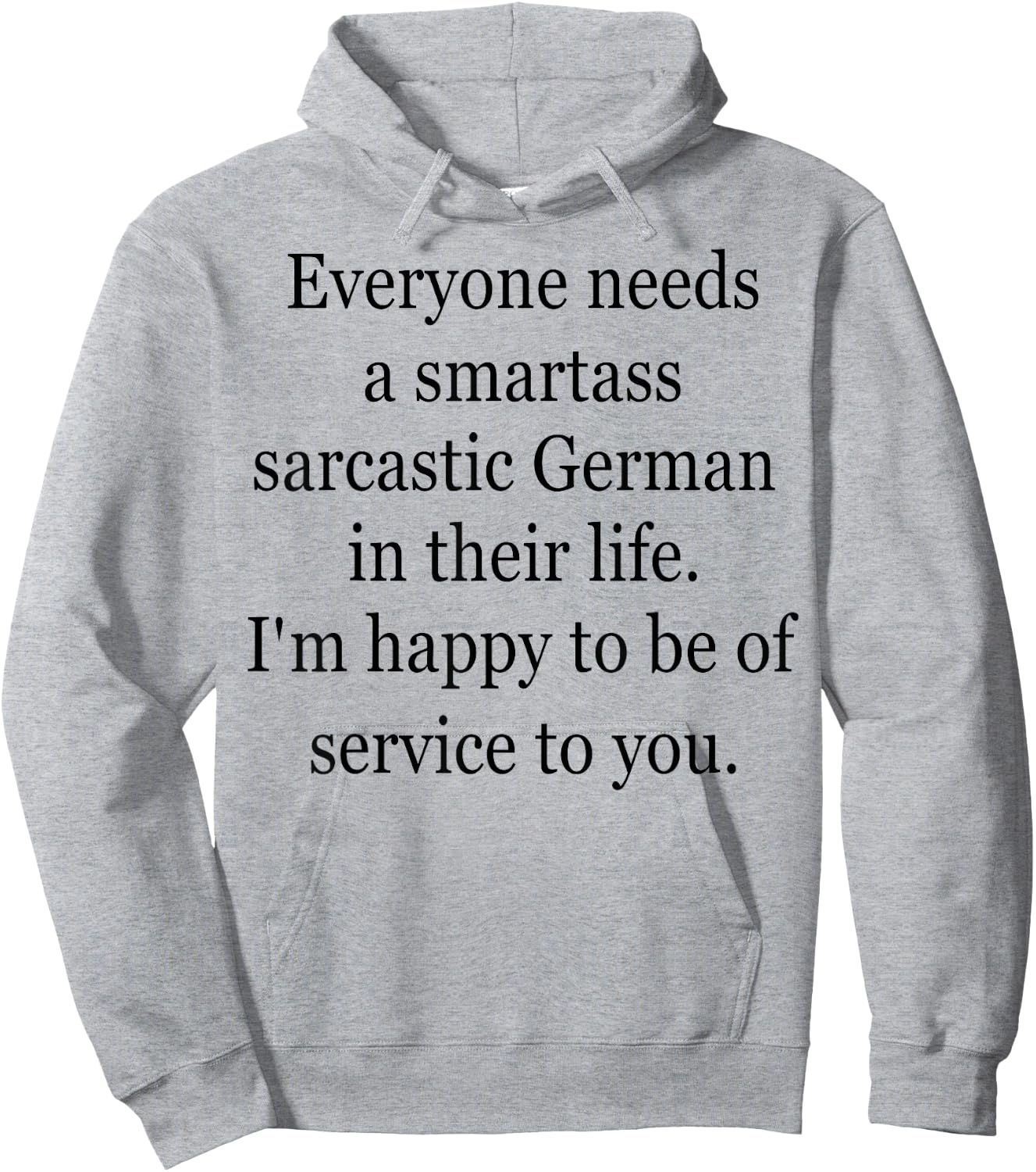 Everyone Needs A Smartass Sarcastic German Hoodie - Hoodie | Ash