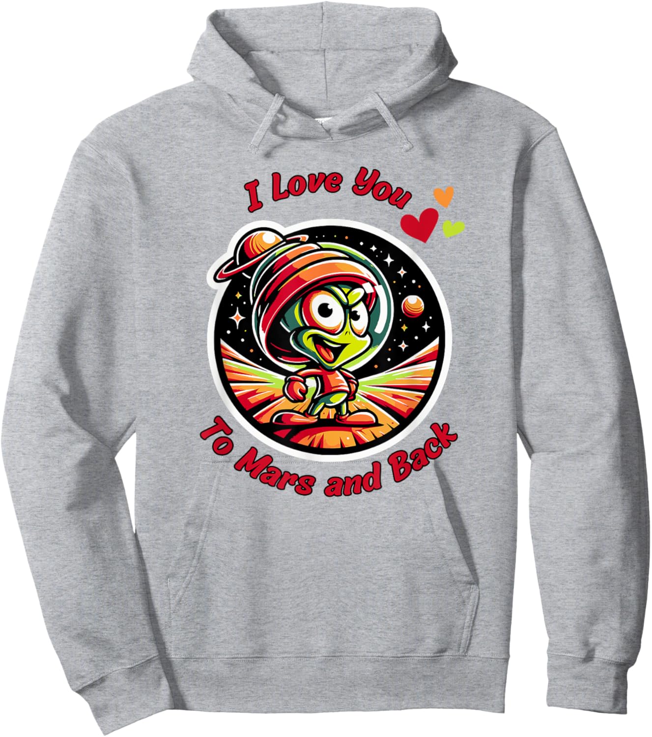 I Love You to Mars & Back, cartoon Martian, beyond the Moon Hoodie - Hoodie | Ash