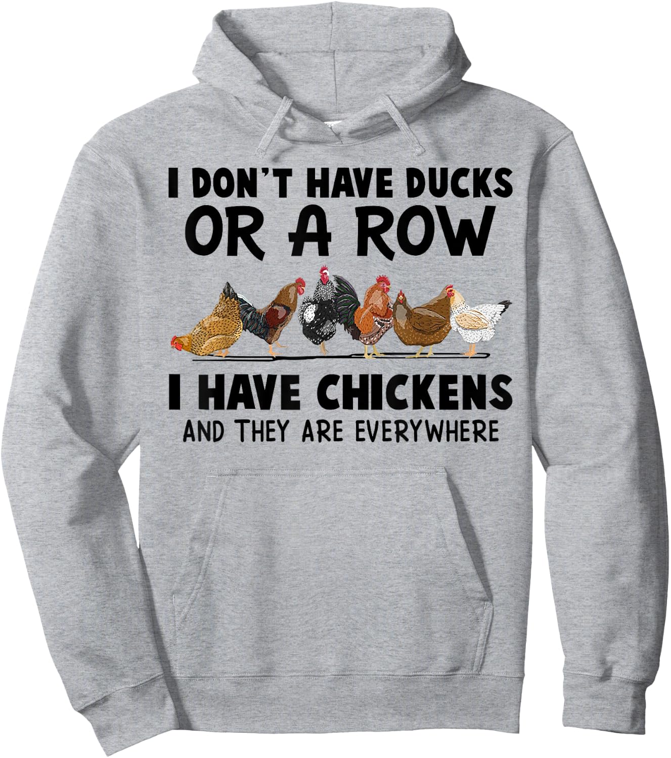 I Don't Have Ducks Or A Row I Have Chickens & They Are Every Hoodie - Hoodie | Ash