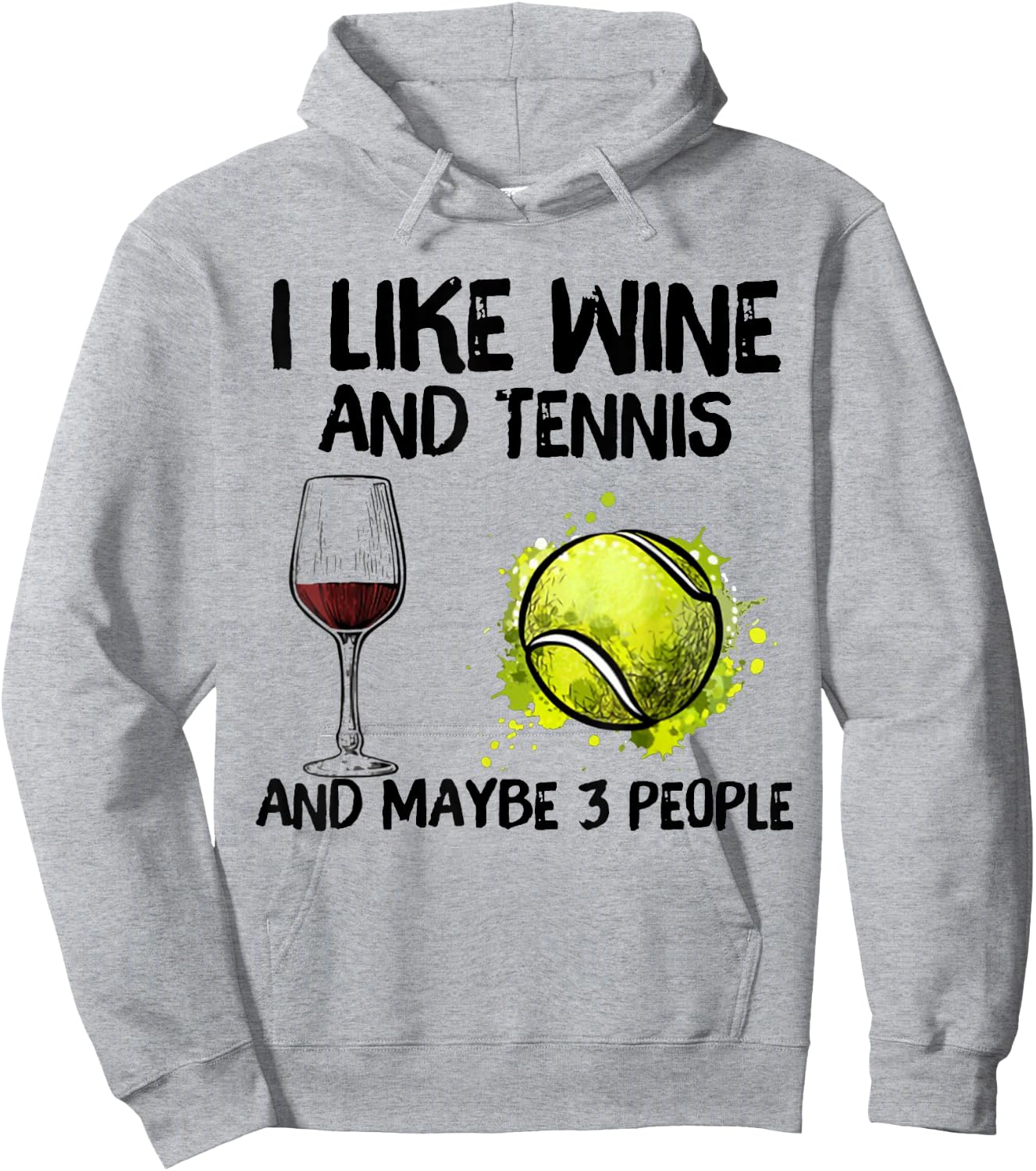 I Like Wine And Tennis and Maybe 3 People Hoodie - Hoodie | Ash