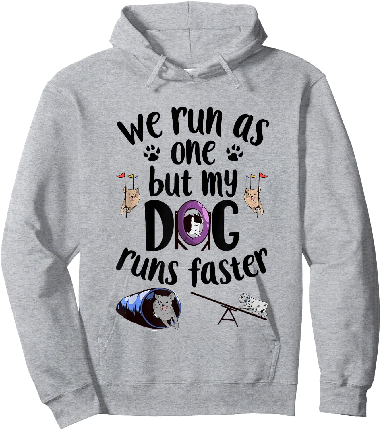 We Run As One But My Dog Runs Faster | Dog Agility Hoodie - Hoodie | Ash