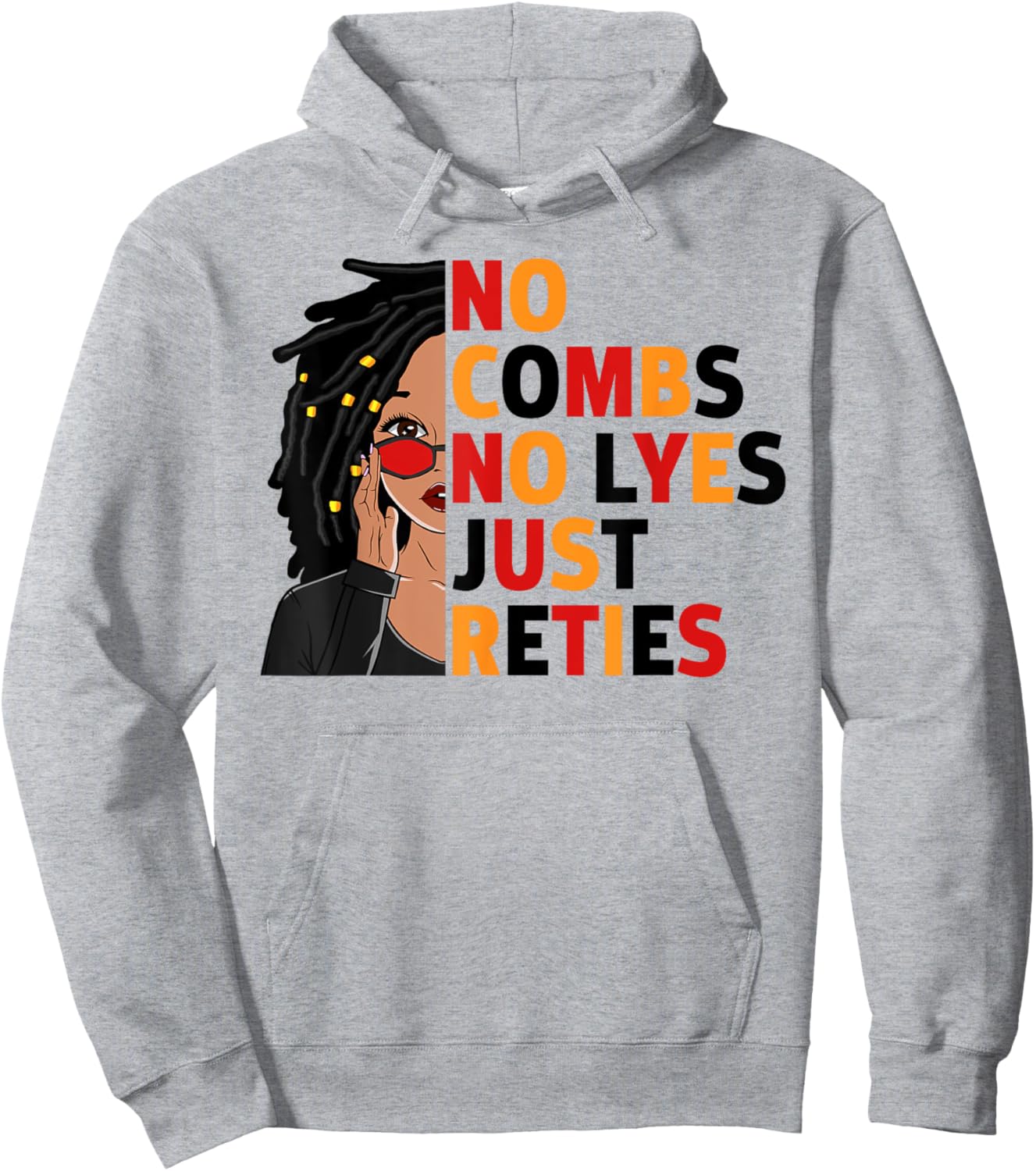 No Combs No Lyes Just Reties Loc'd Hair Black Woman Girl Hoodie - Hoodie | Ash