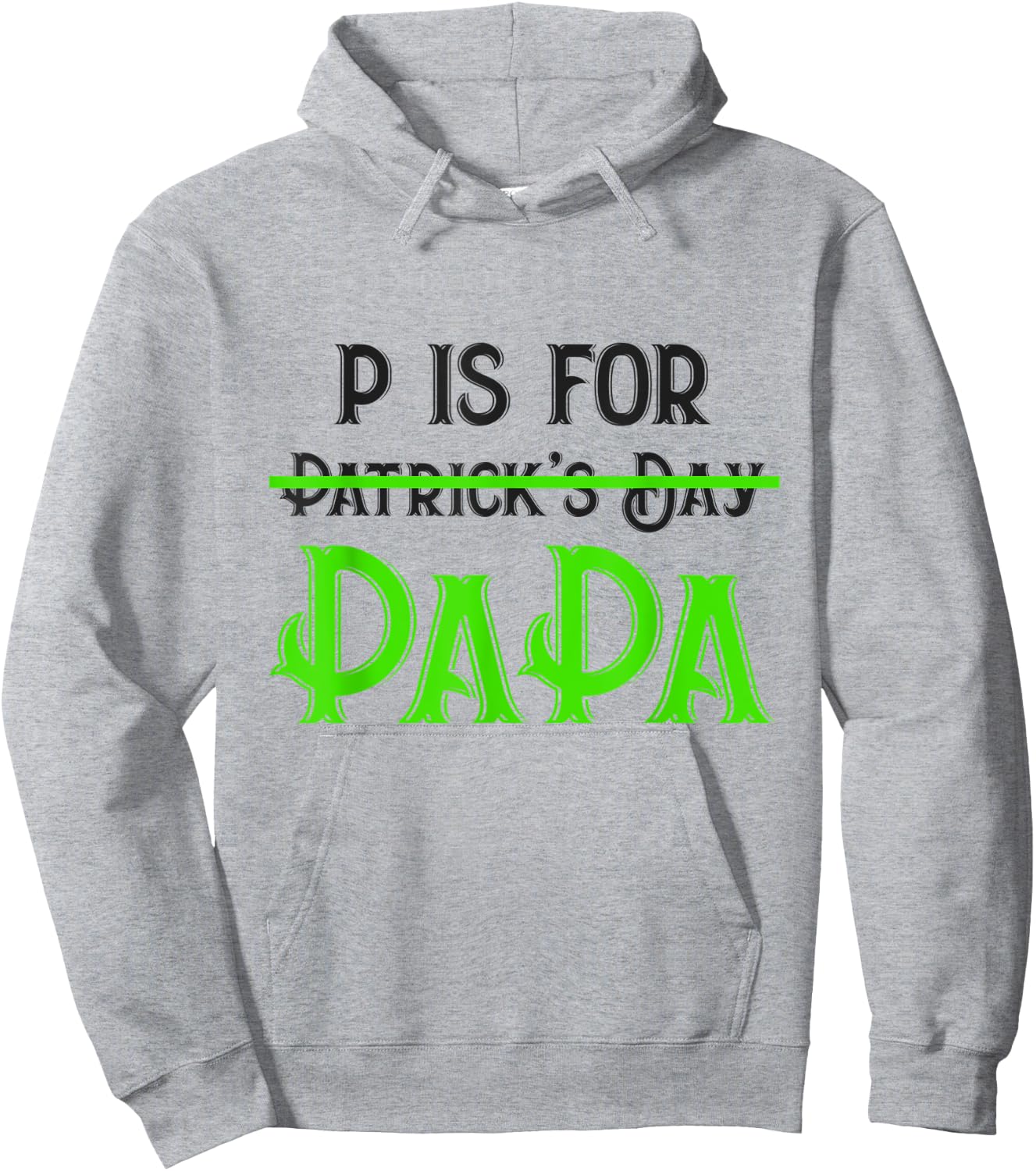 P Is For Papa Saint Patrick's Day Funny Father's Day Gift Hoodie - Hoodie | Ash