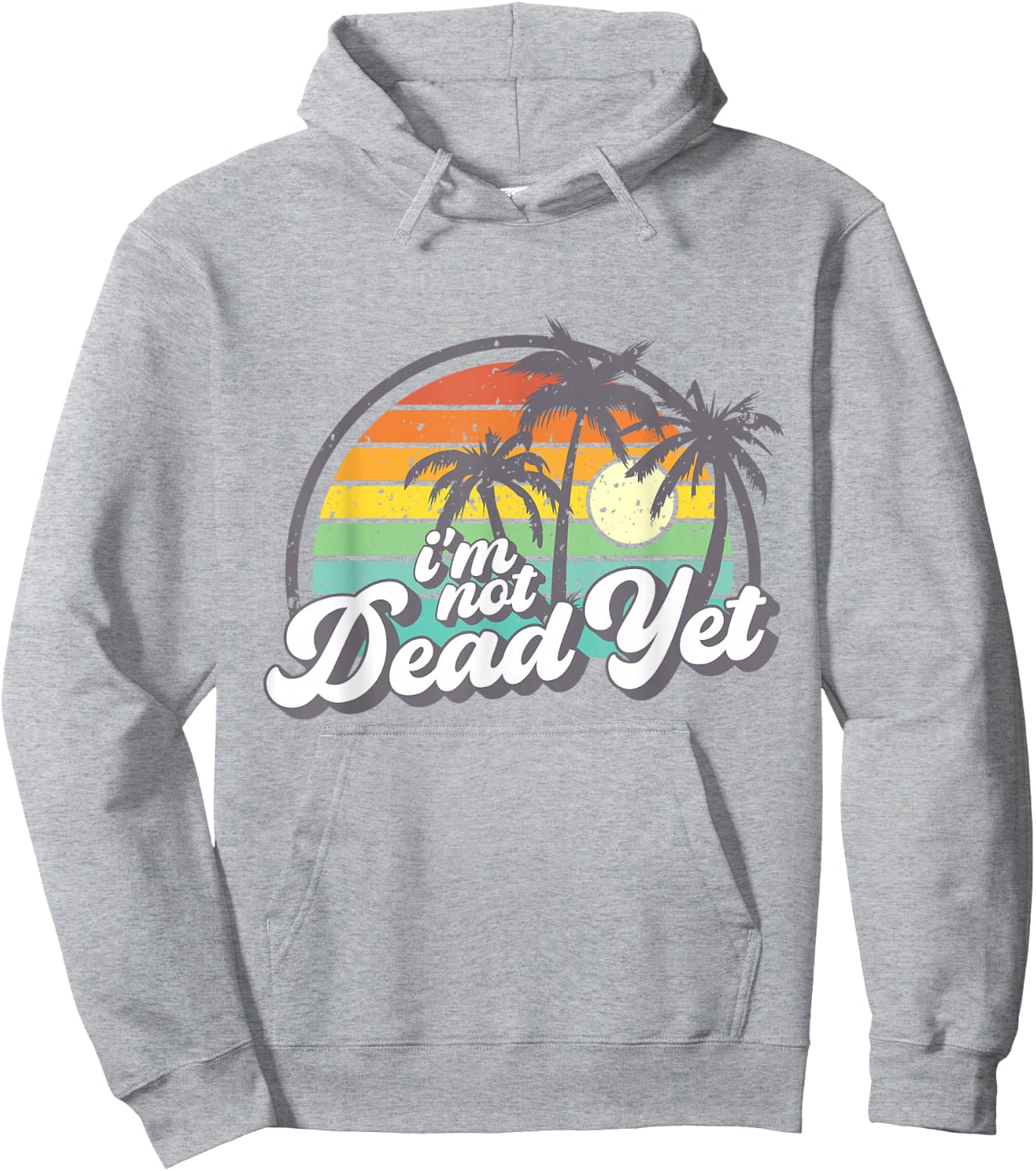 I'm Not Dead Yet Hoodie - Hoodie | Ash