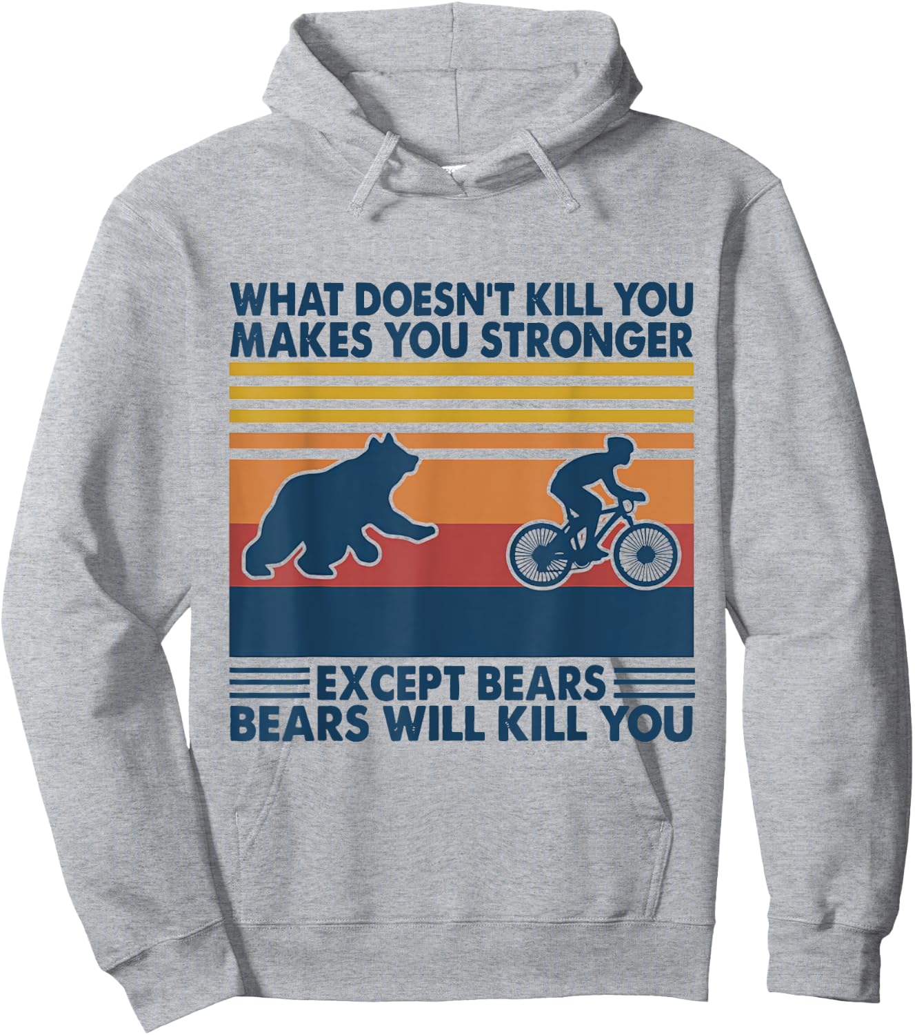 What Doesn't Kill You Makes You Stronger Except Bears Hoodie - Hoodie | Ash