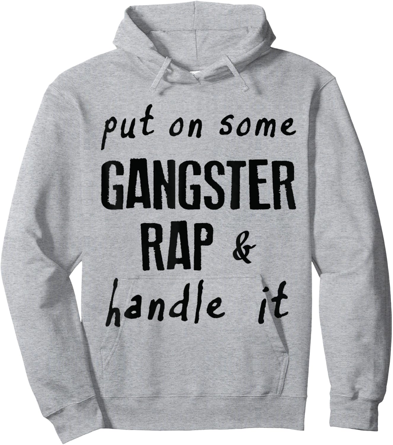 Put on Some Gangster Rap & Handle It Work Out Gym Motivation Hoodie - Hoodie | Ash