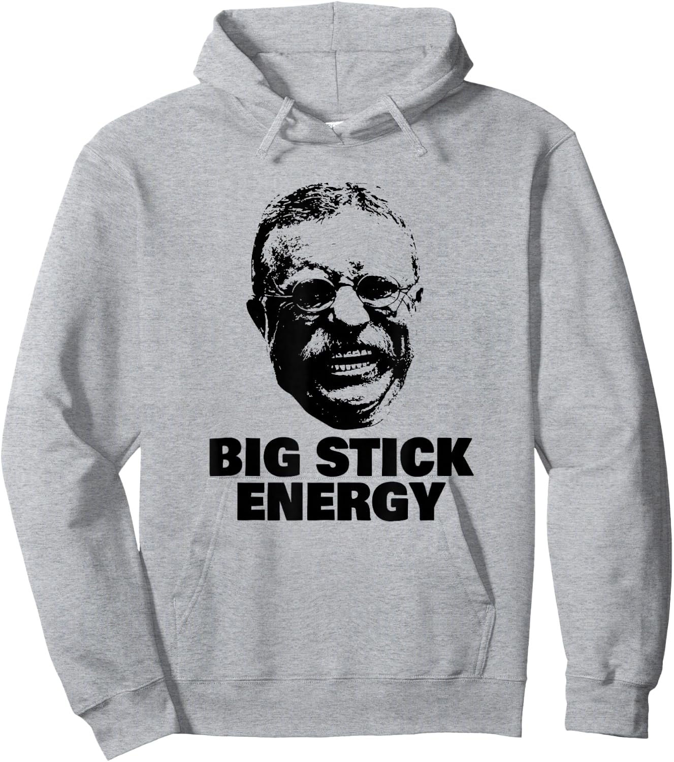 Funny Teddy Roosevelt Big Stick Theodore President Hoodie - Hoodie | Ash