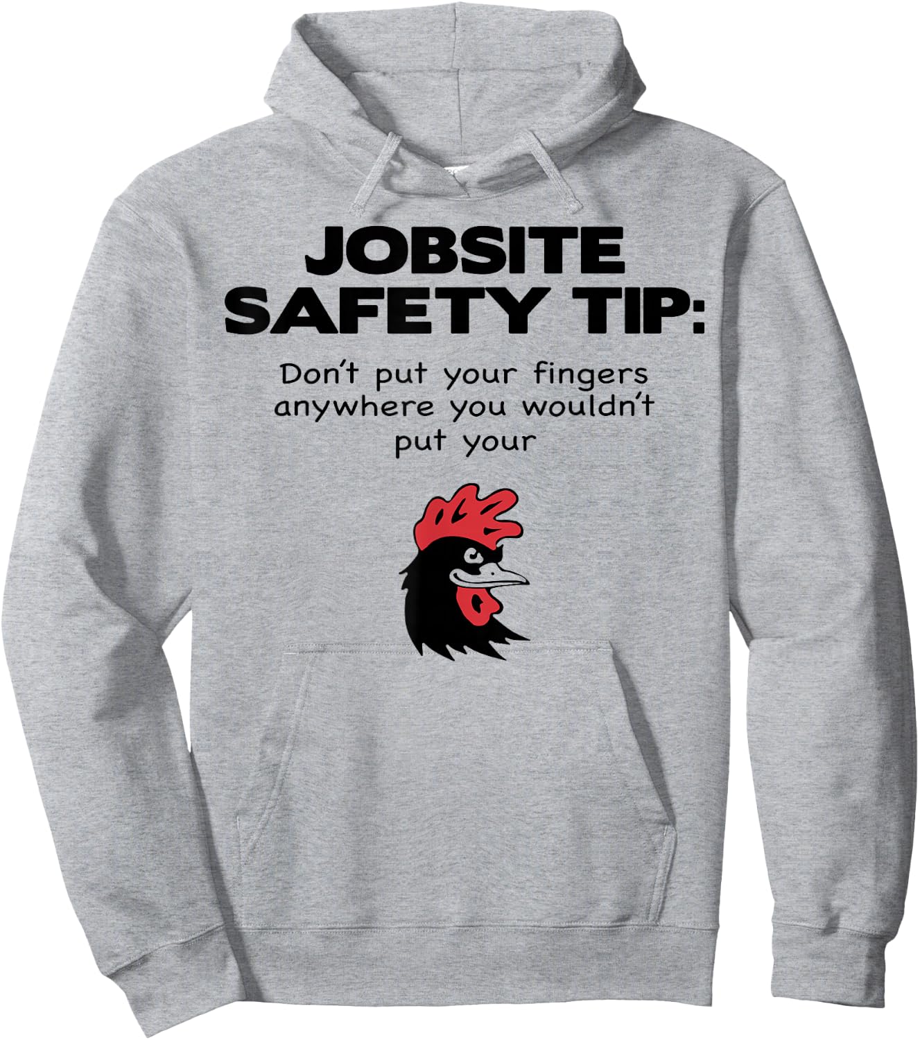 Jobsite Safety Tip Dont Put Your Fingers Anywhere You Wouldt Hoodie - Hoodie | Ash