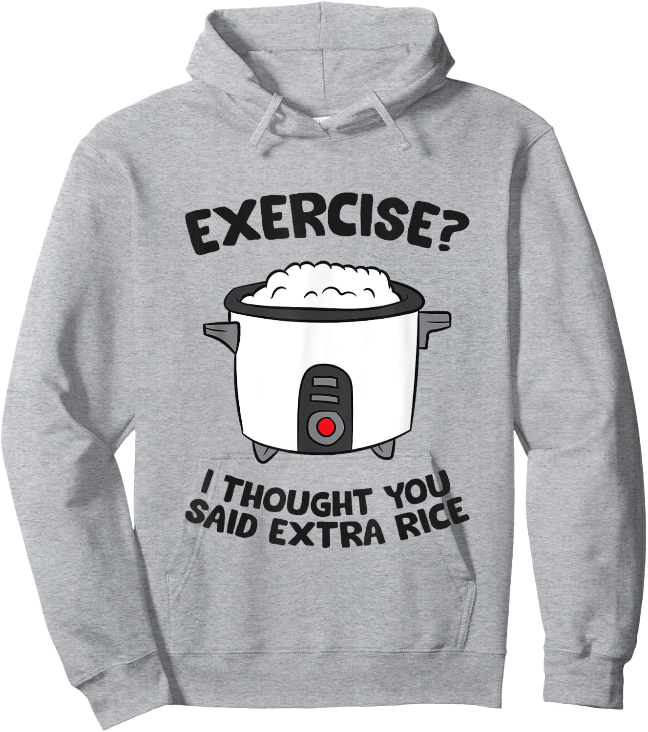 Funny Gym Exercise I Thought You Said Extra Rice Hoodie - Hoodie | Ash