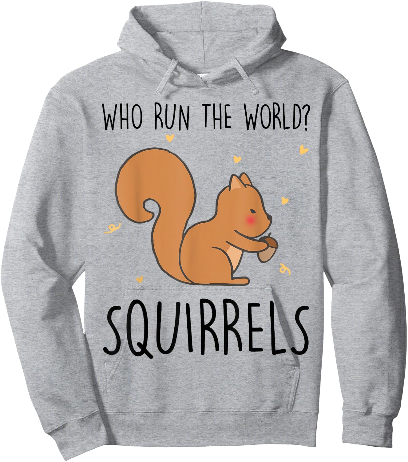 Who Run The World Squirrels Funny Squirrel Animal Lover Gift Hoodie - Hoodie | Ash