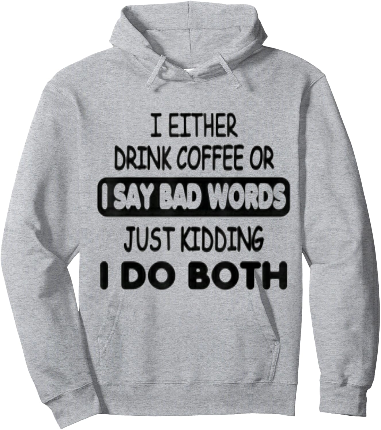 I Either Drink Coffee Or I Say Bad Words Funny coffee lovers Hoodie - Hoodie | Ash