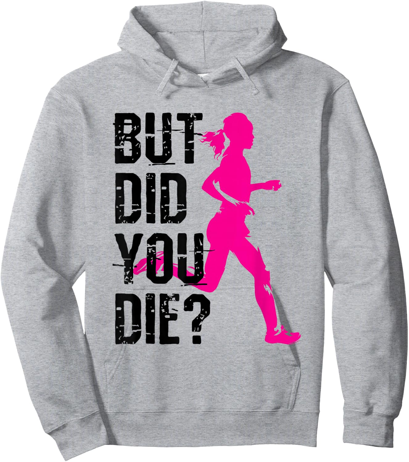 But Did You Die Women Running Runner Run Fitness Workout Hoodie - Hoodie | Ash