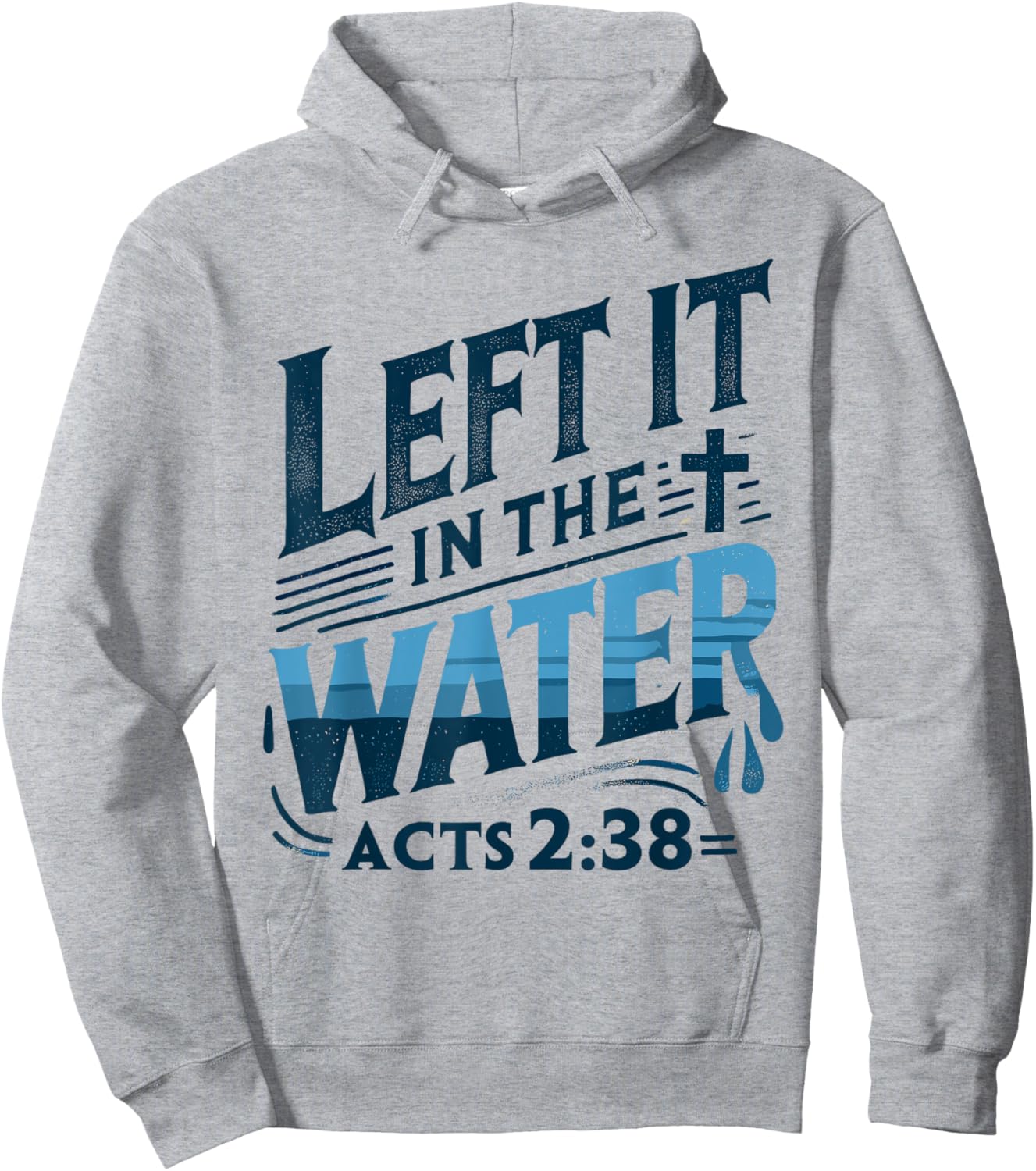 Left it in the Water Designs By ShirtZilla -Adults and Kids Modern White Christian Baptism Shirt Baptism Hoodie - Hoodie | Ash