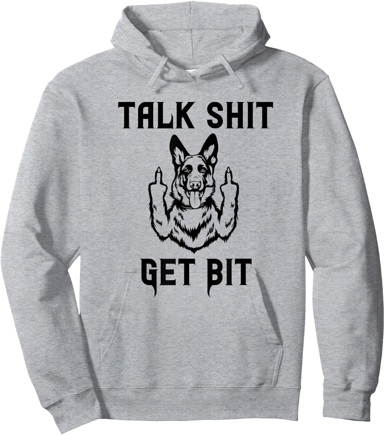 K9 Talk Shit Get Bit German Shepherd Middle Finger Police Hoodie - Hoodie | Ash