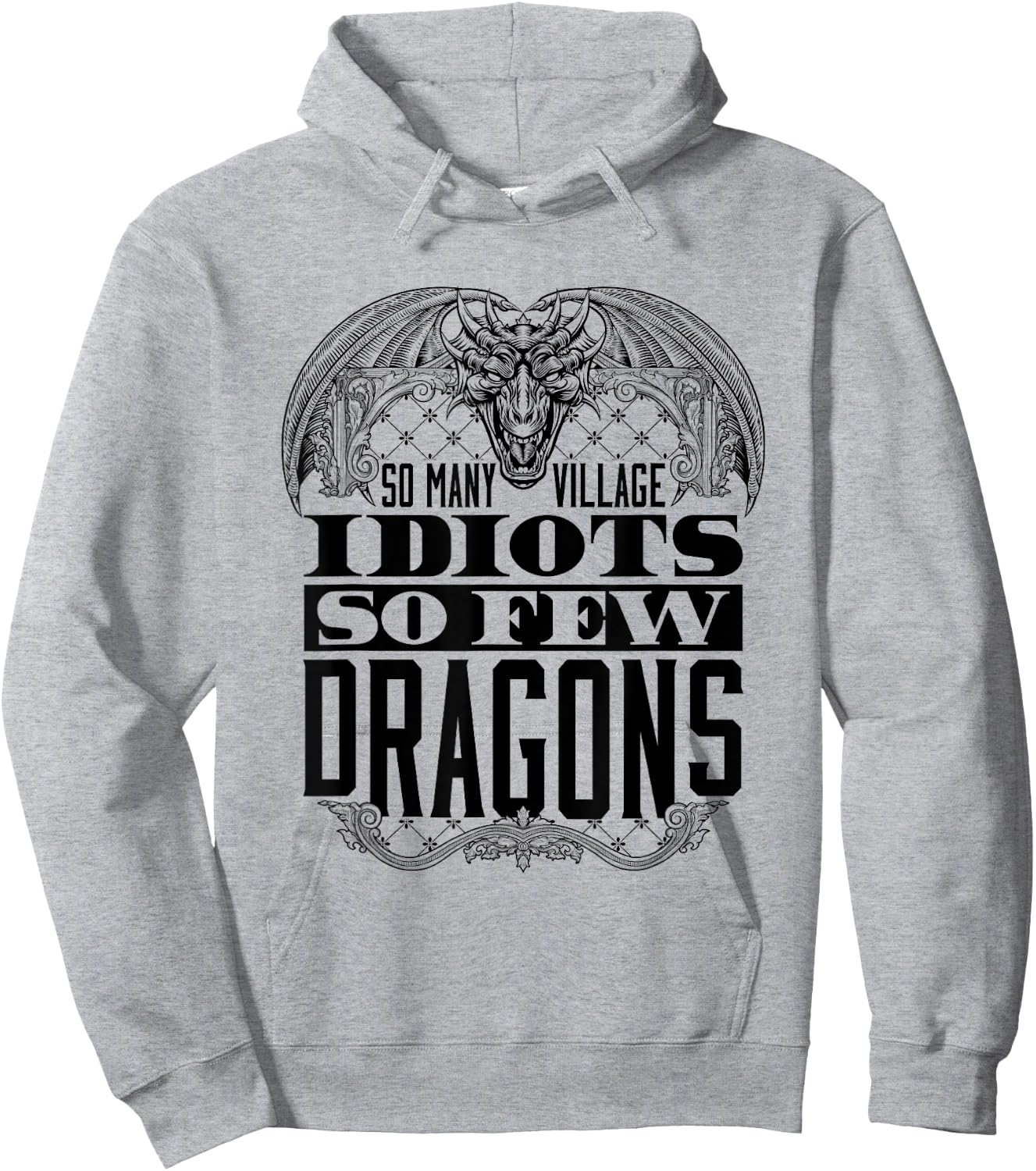 So Many Village Idiots So Few Dragons Renaissance Ren Faire Hoodie - Hoodie | Ash
