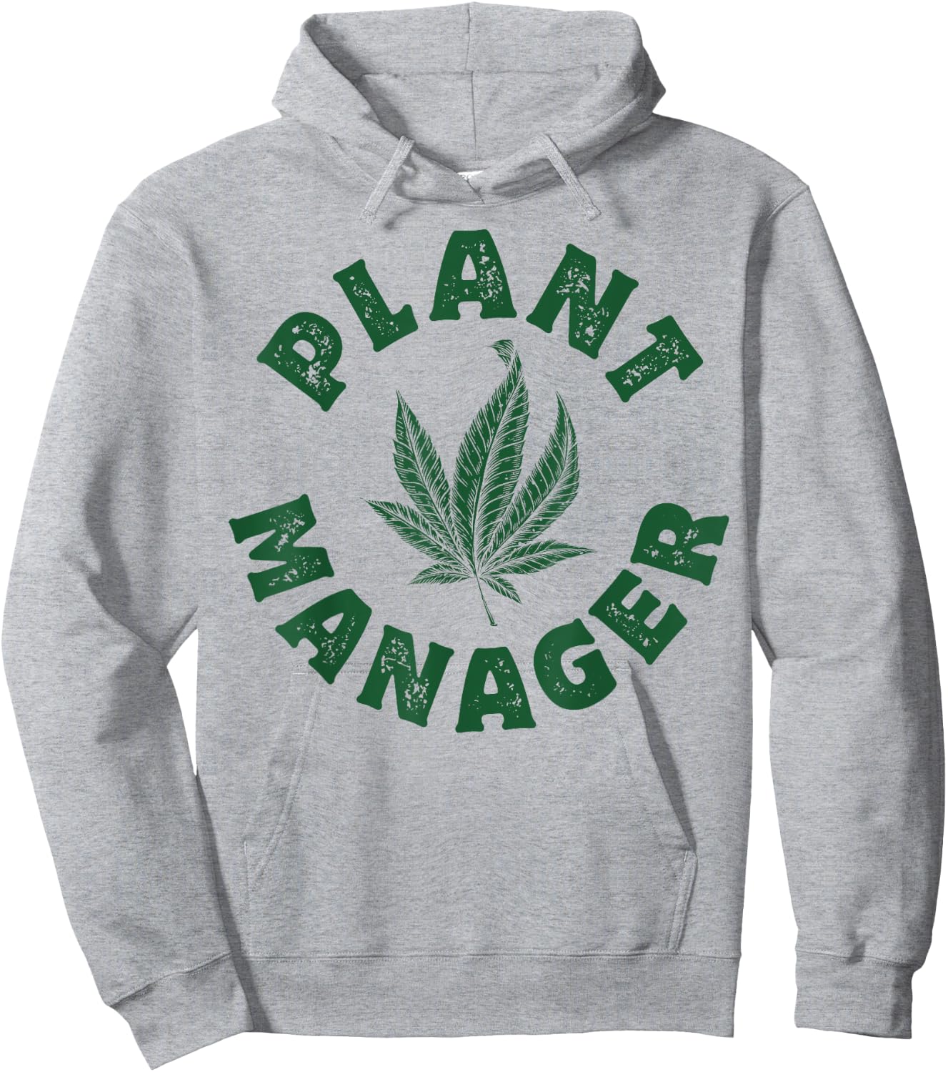 Plant Manager Marijuana Leaf Weed Cannabis Pot Smoker Gifts Hoodie - Hoodie | Ash