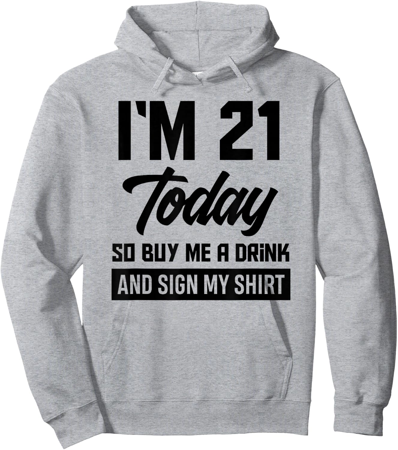Funny 21st Birthday 21 Years Buy Me A Drink and Sign My Hoodie - Hoodie | Ash