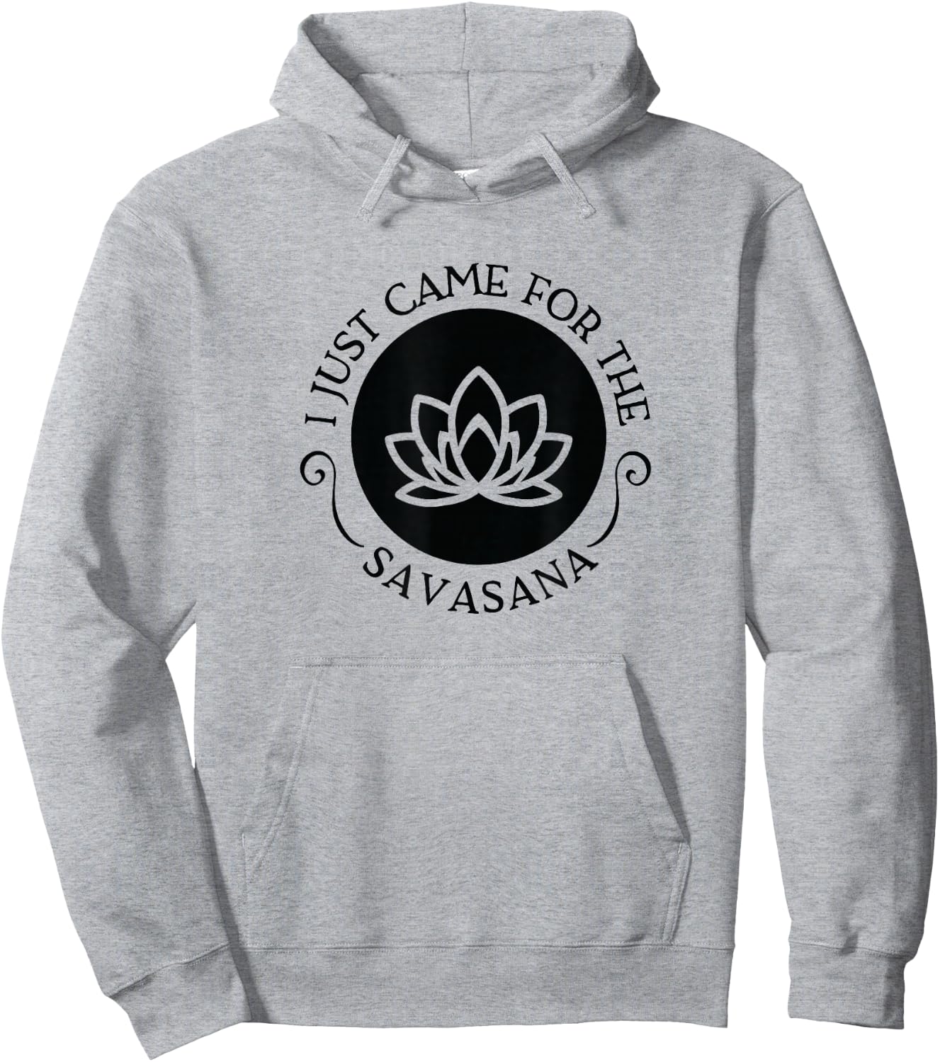 I Just Came For the Savasana Shavasana Corpse Yoga Pose Hoodie - Hoodie | Ash