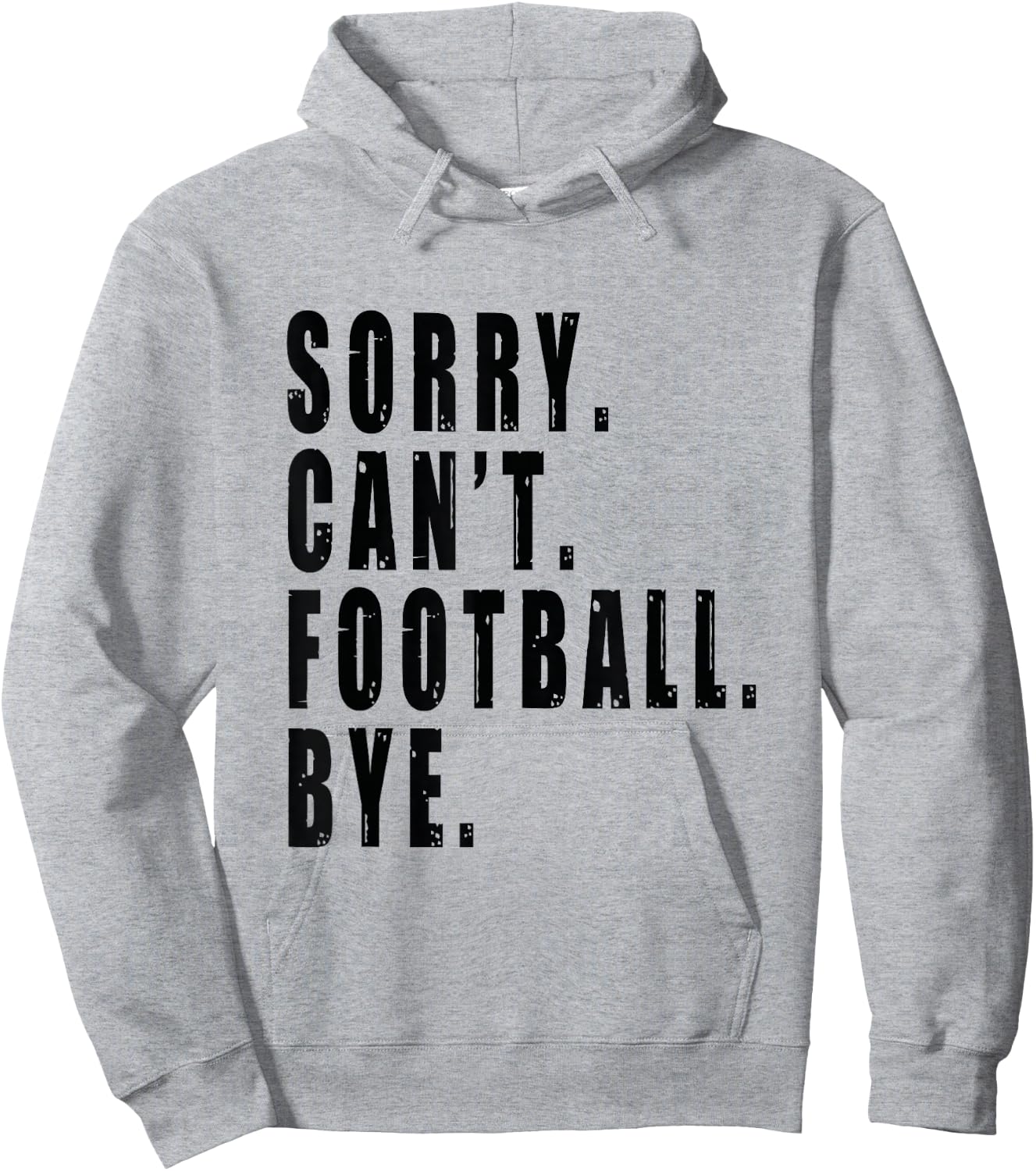 Sorry Can't Football Bye Coach Team Player Funny Saying Hoodie - Hoodie | Ash