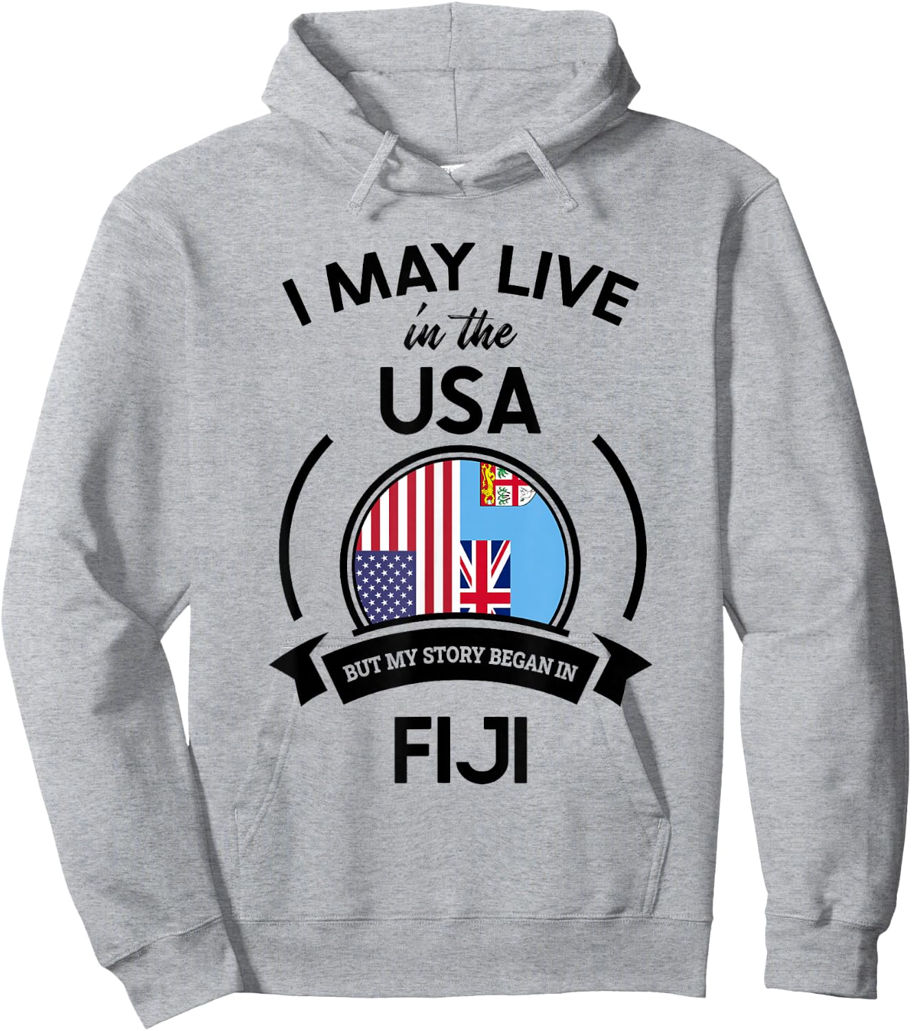 May Live in The USA But My Story Began in Fiji Flag Gift Hoodie - Hoodie | Ash