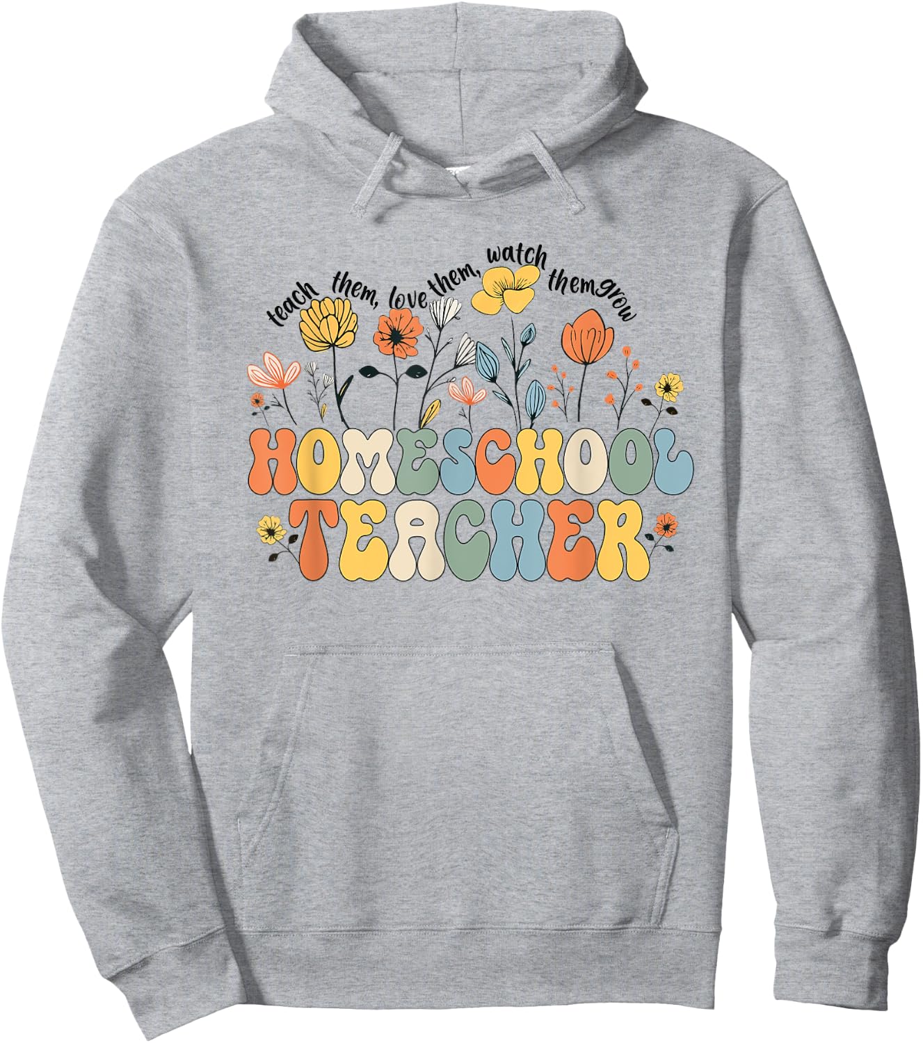 Homeschool Teacher Appreciation Teaching Wildflowers Hoodie - Hoodie | Ash