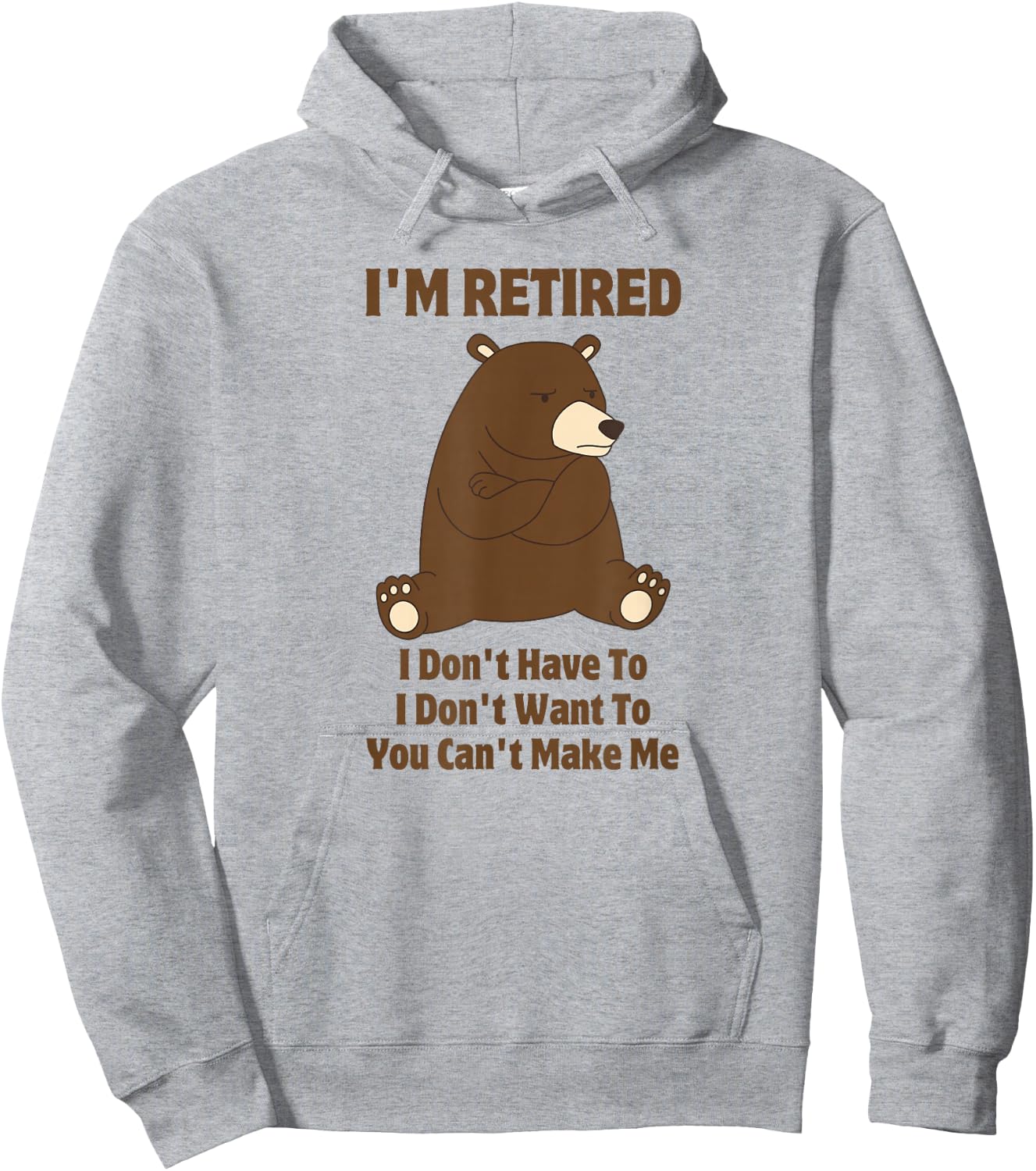 I'm Retired Funny Grumpy Brown Bear Retirement Gift Hoodie - Hoodie | Ash